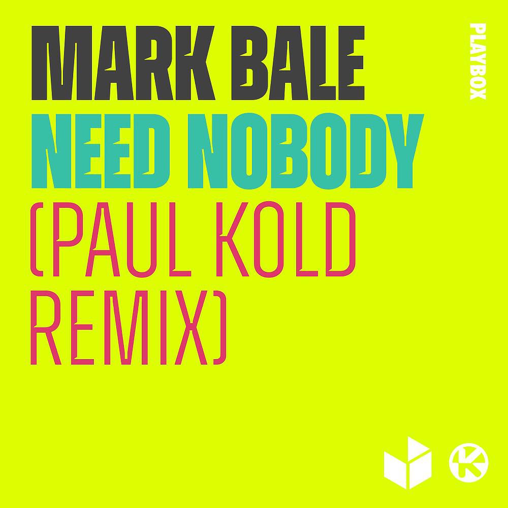 Релиз Need Nobody (Paul Kold Remix)