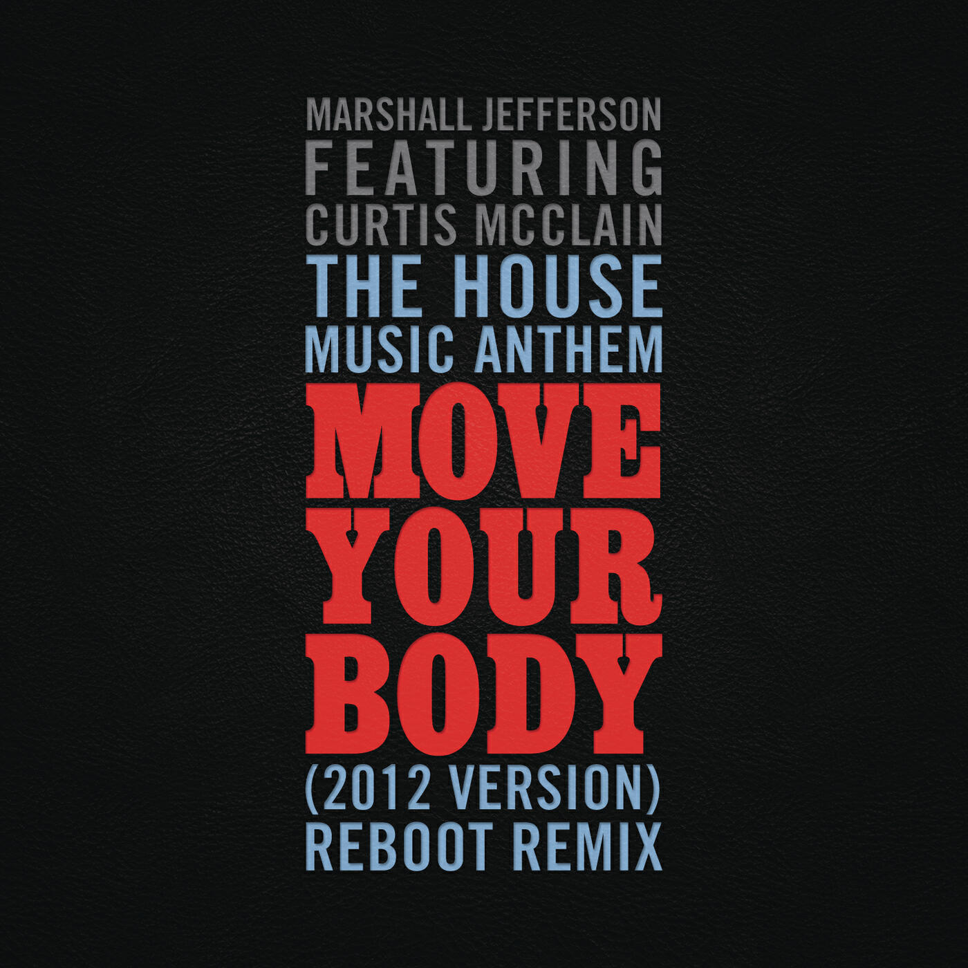 Релиз The House Music Anthem (Move Your Body) [2012 Version] [Reboot Remix]