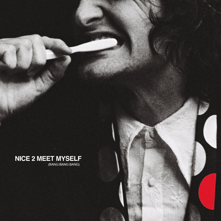 Релиз Nice 2 Meet Myself (Bang Bang Bang)