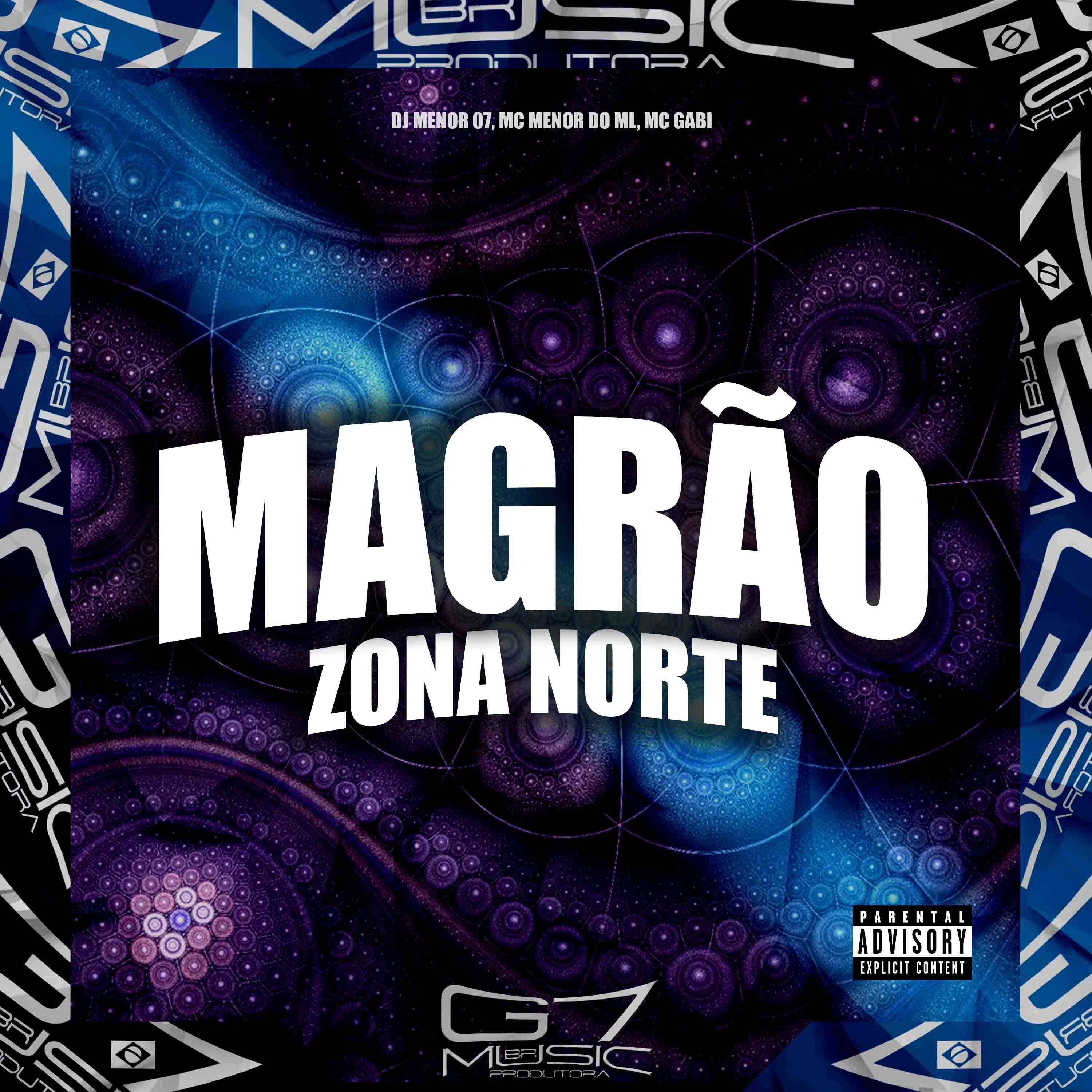 Скачать песню DJ MENOR 07, MC MENOR DO ML, Mc Gabi, DJ 7W - Magrão Zona Norte бесплатно в MP3 для Android и iOS