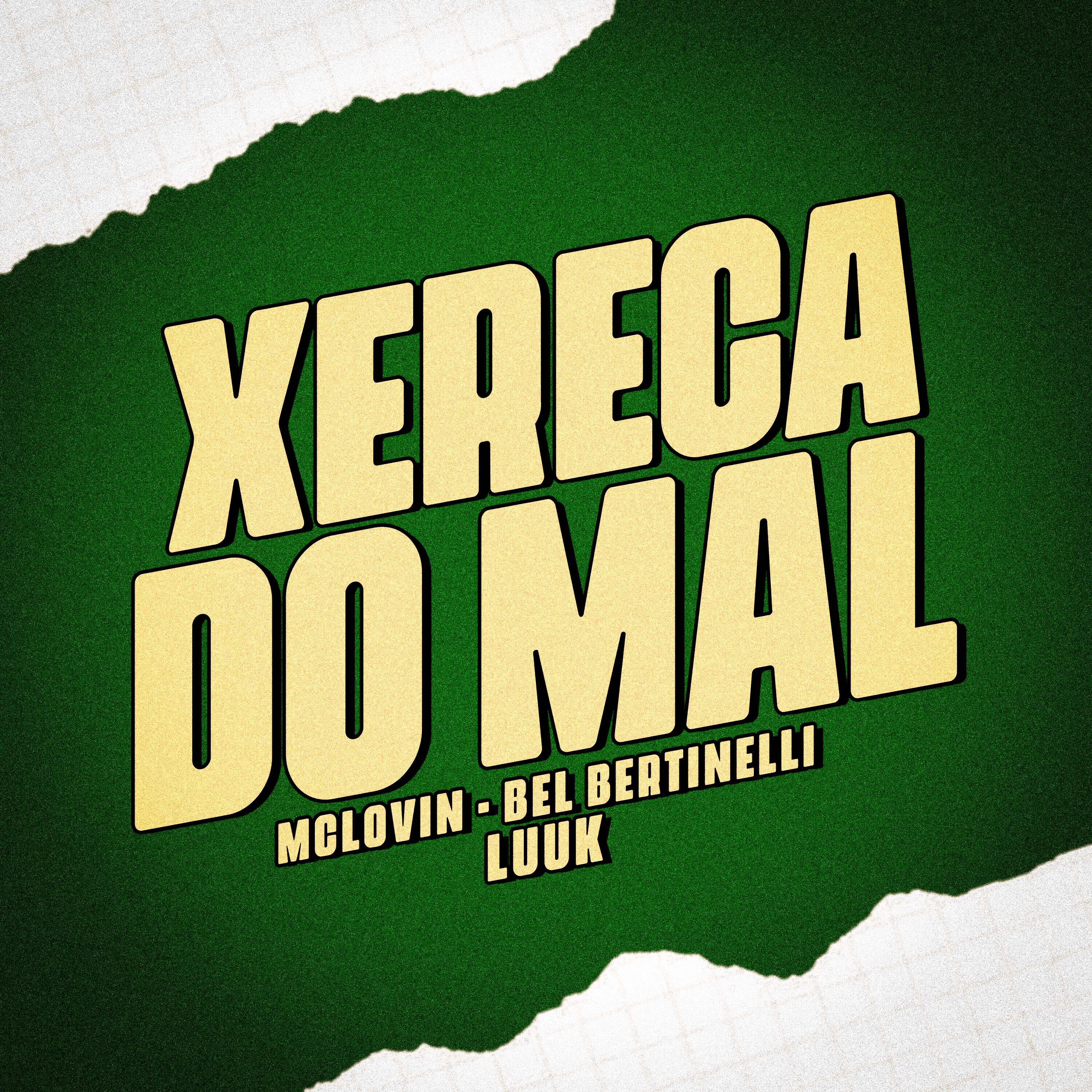 Скачать песню McLovin, Dj Bel Bertinelli, A2M PRODUTORA - Xereca do Mal бесплатно в MP3 для Android и iOS