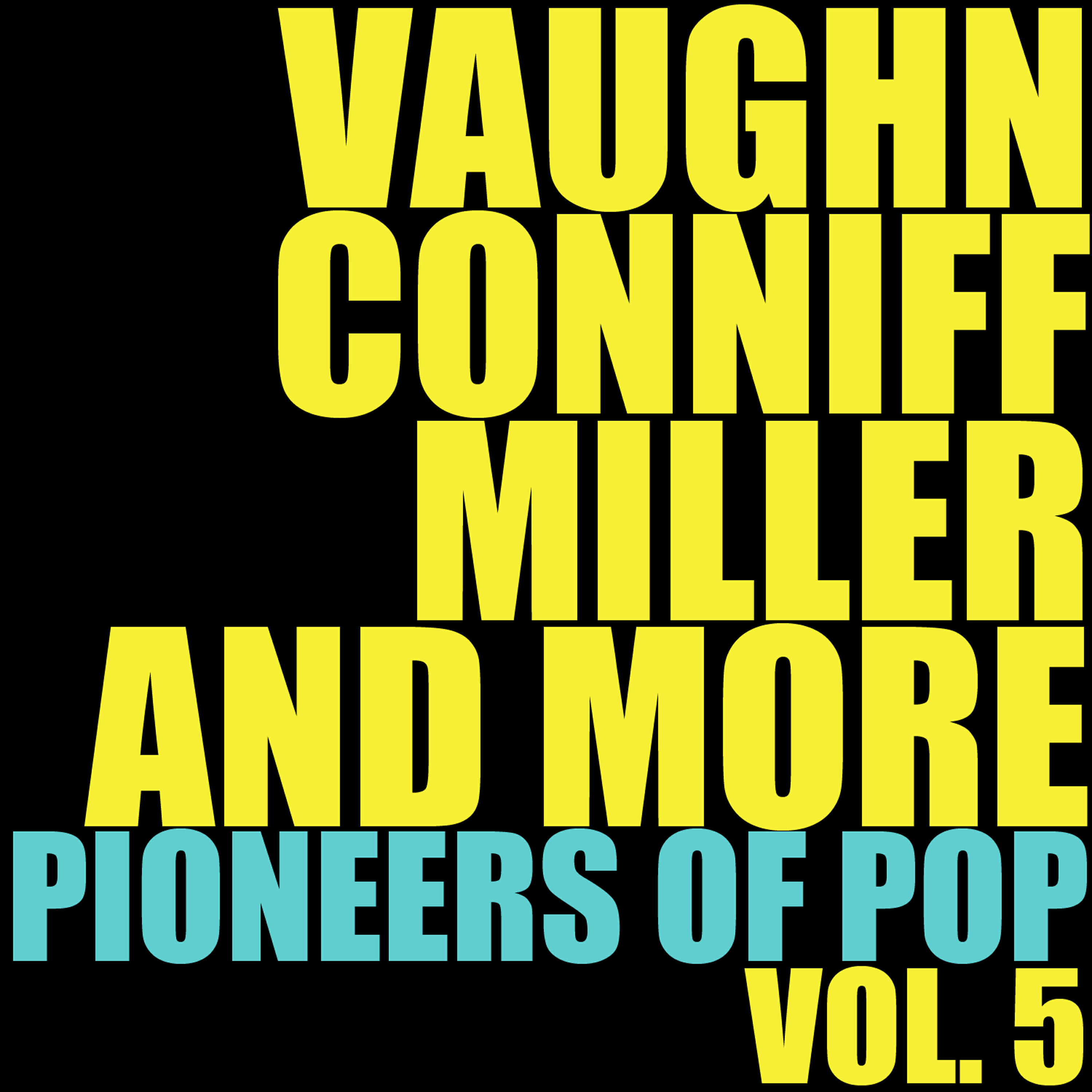 Релиз Vaughn, Conniff, Miller and More Pioneers of Pop, Vol. 5