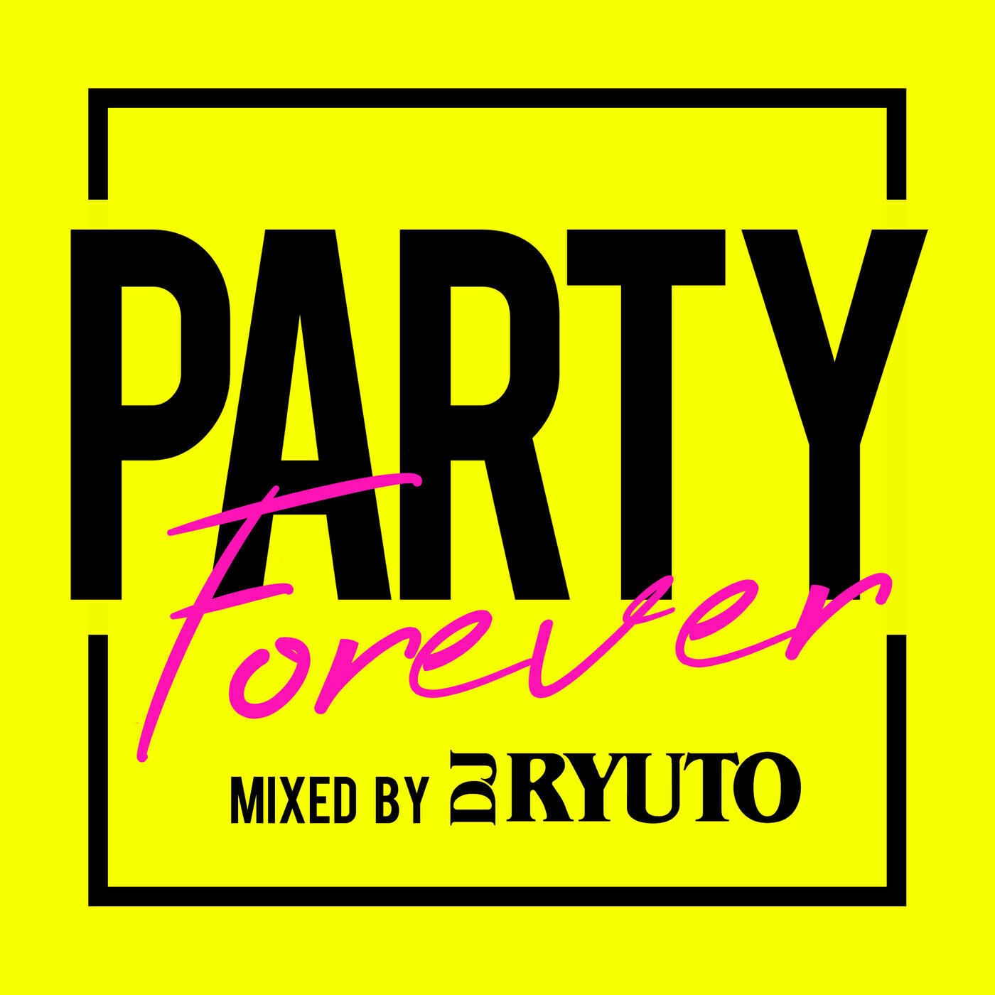 Релиз Party Forever Mixed by DJ RYUTO (DJ MIX)