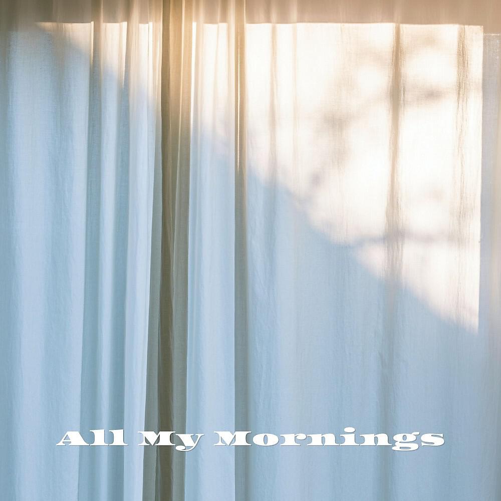 Релиз All My Mornings