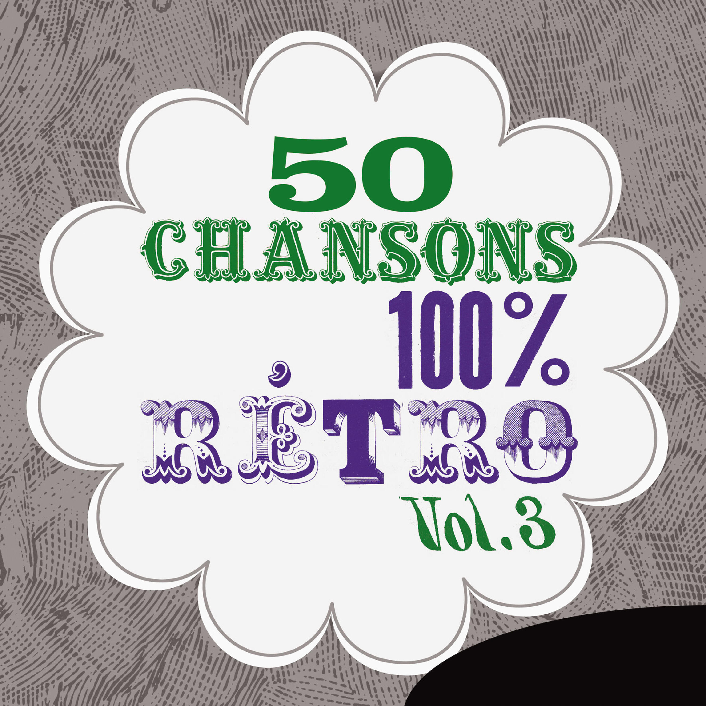 Релиз 50 Chansons 100 % rétro, Vol. 3