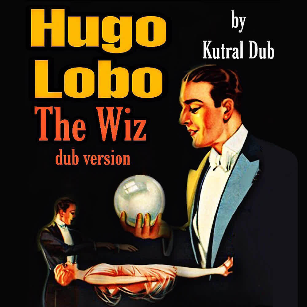 Скачать песню Hugo Lobo, Kutral Dub - The Wiz (Dub Version) бесплатно в MP3 для Android и iOS