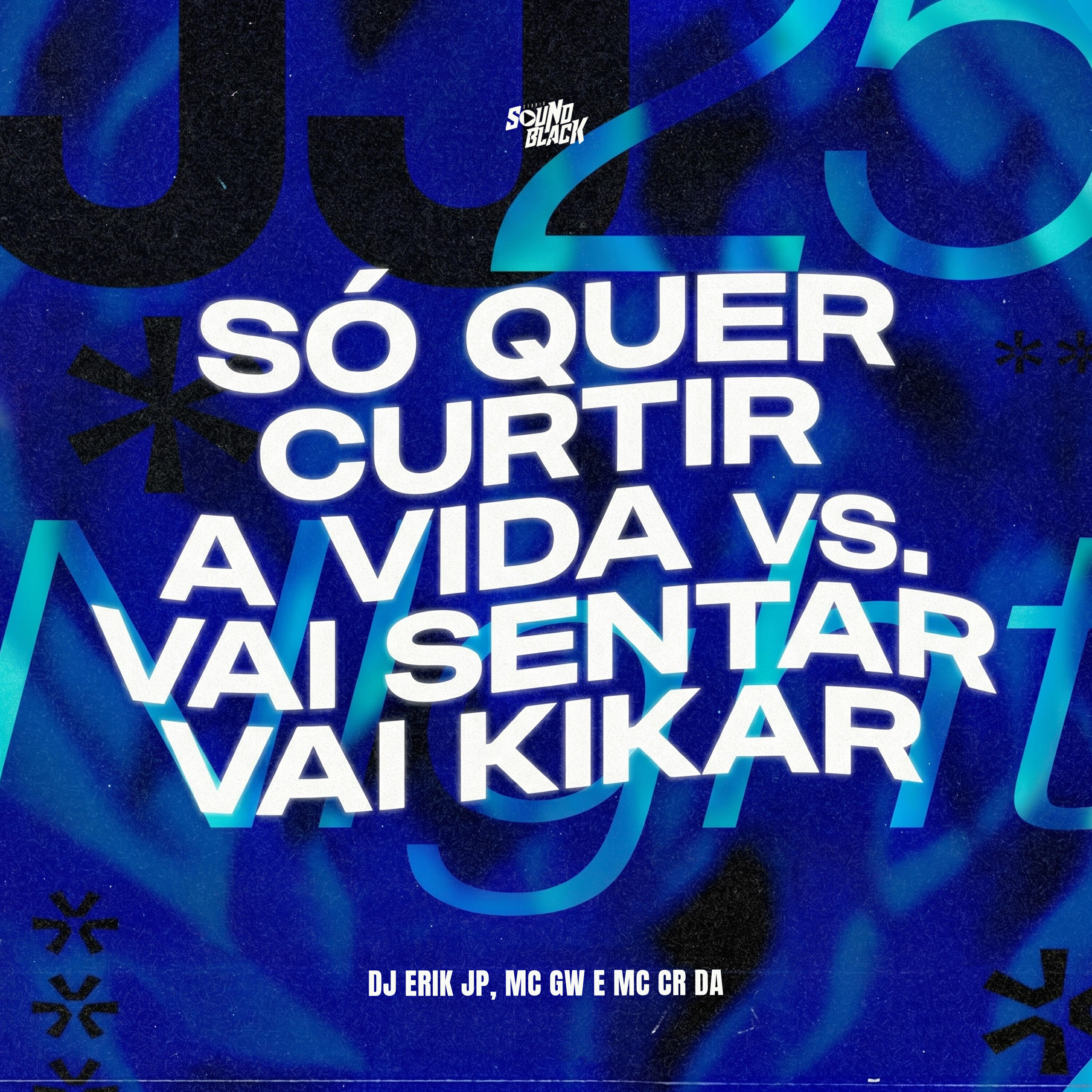 Релиз Só Quer Curtir a Vida Vs Vai Sentar Vai Kikar