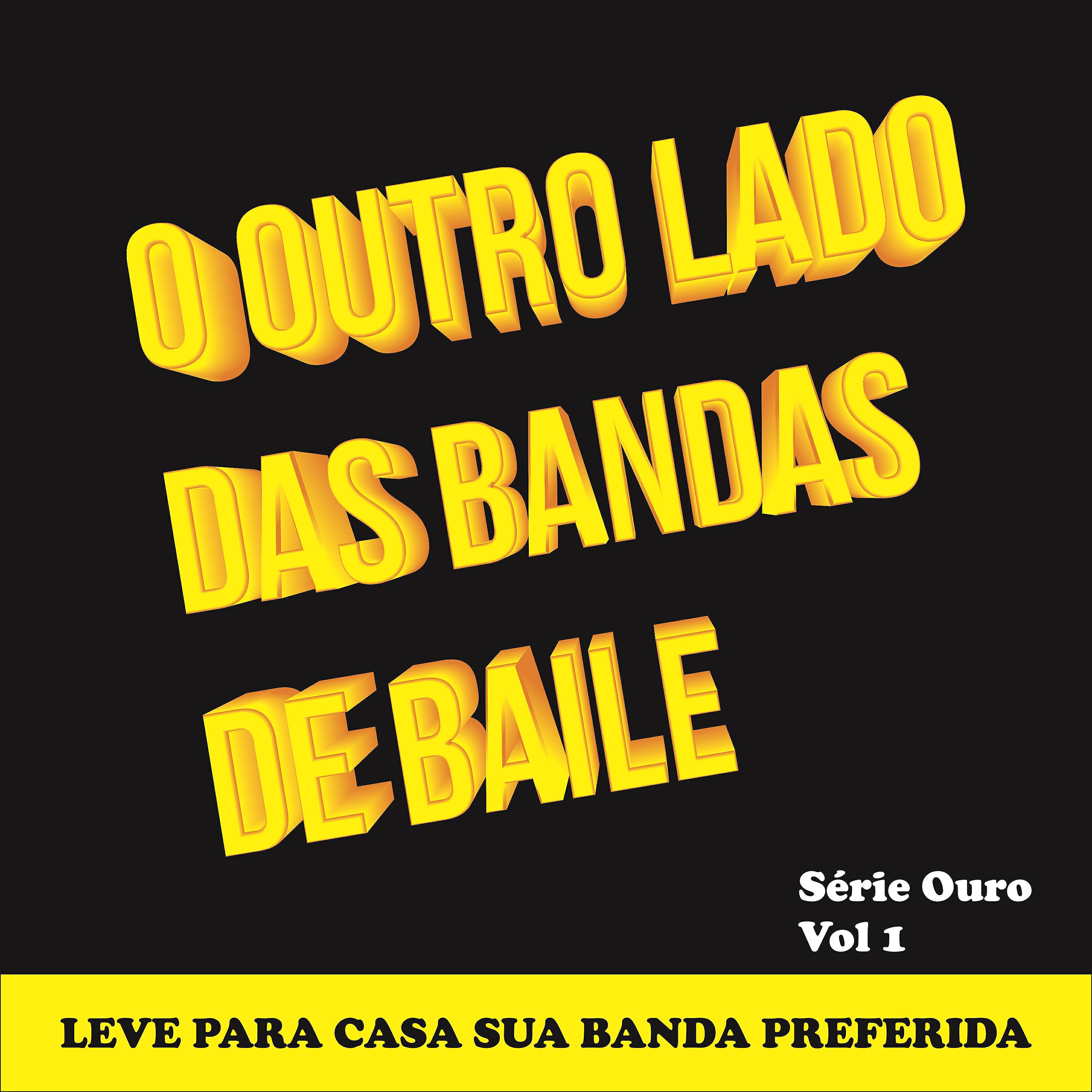 Релиз O Outro Lado das Bandas de Baile Série Ouro, Vol. 1