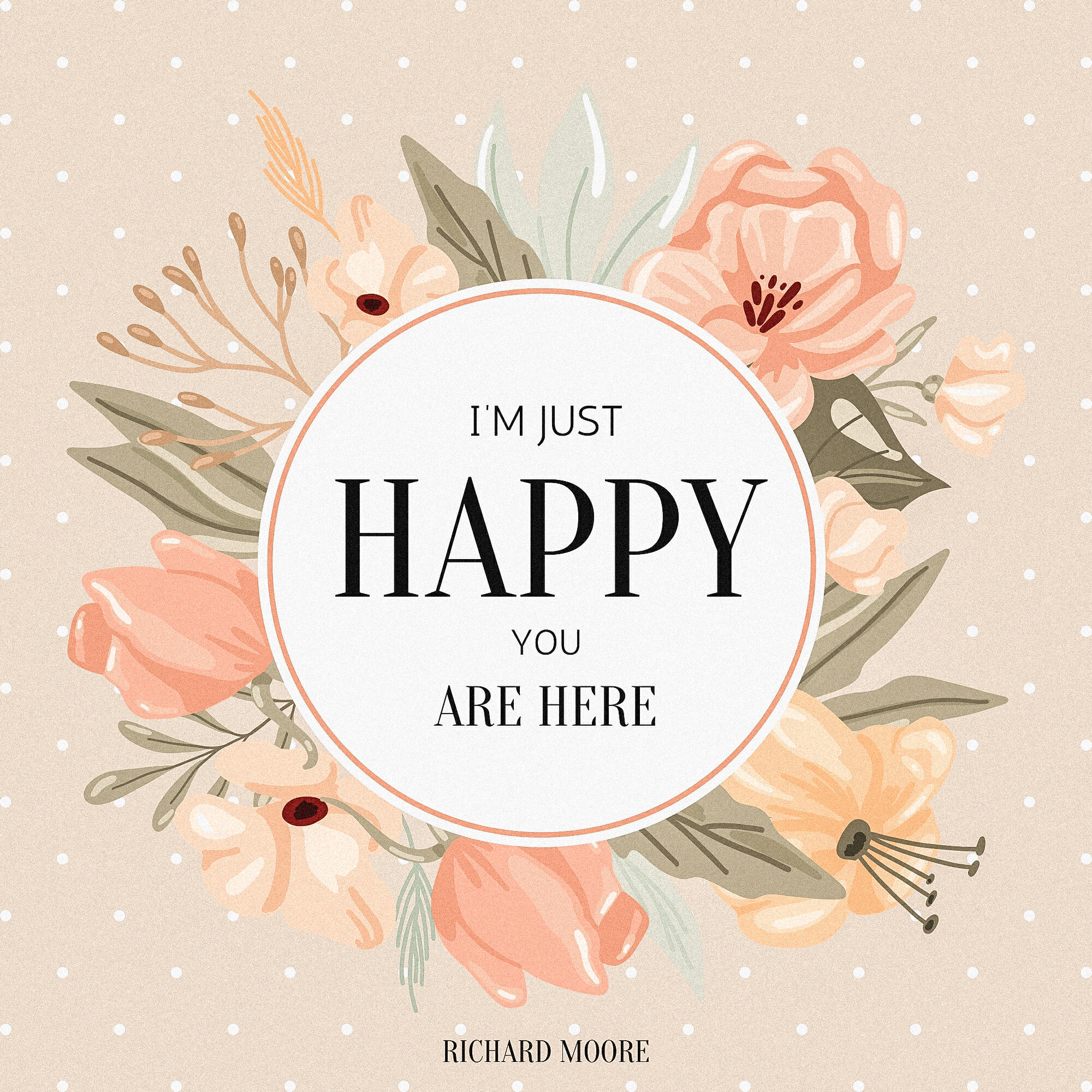 Релиз I'm Just Happy You Are Here