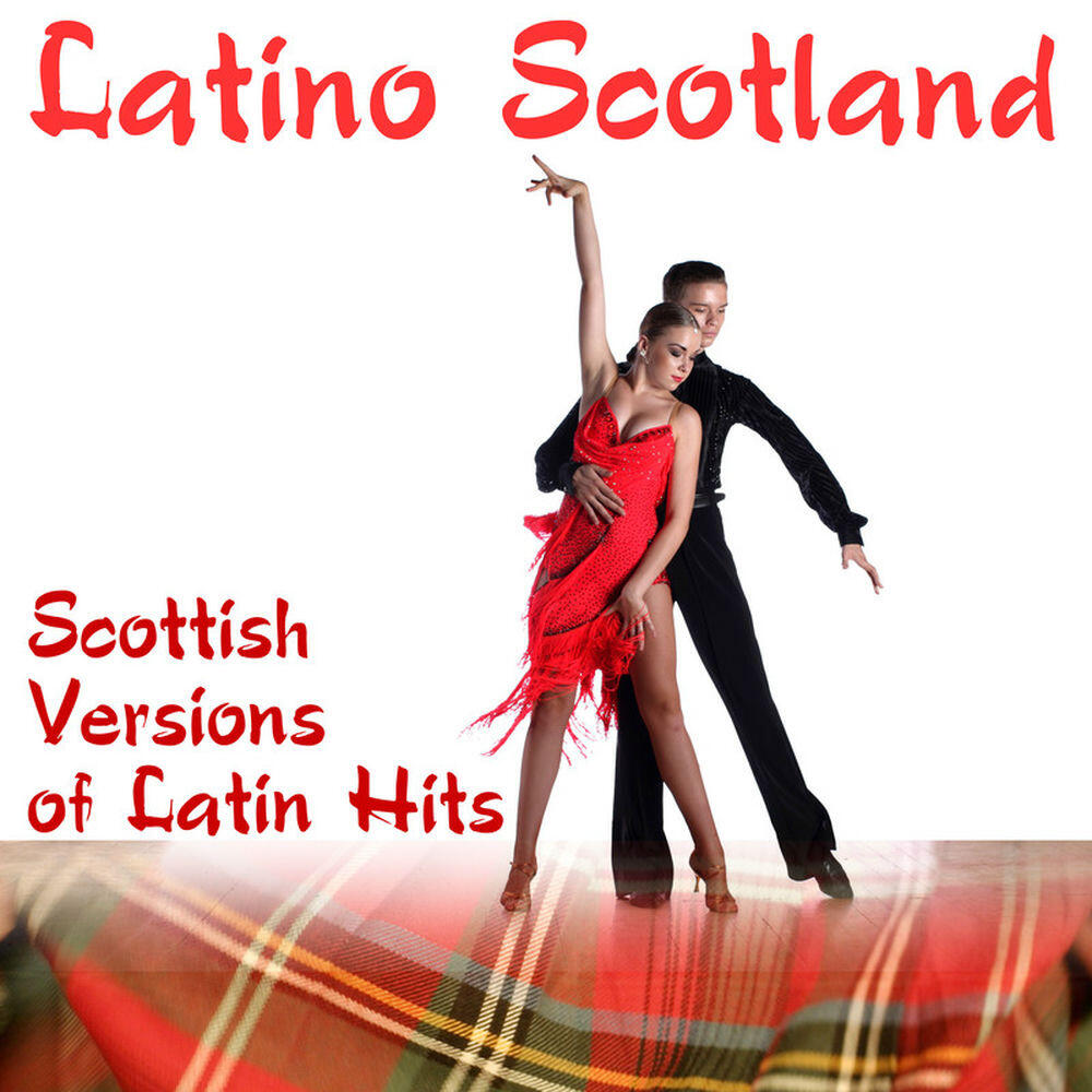 Релиз Latino Scotland: Scottish Versions of Latin Hits