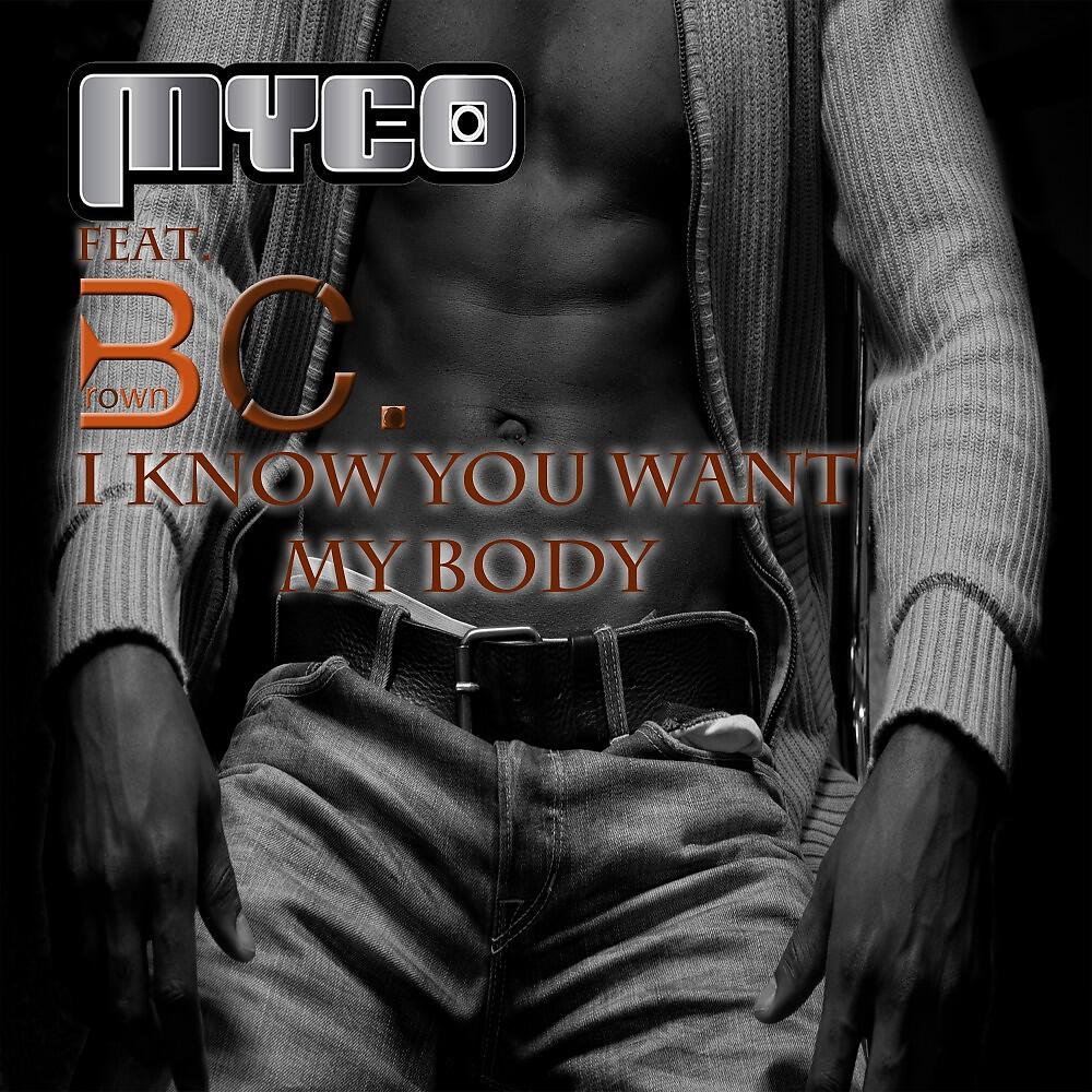 Релиз I Know You Want My Body