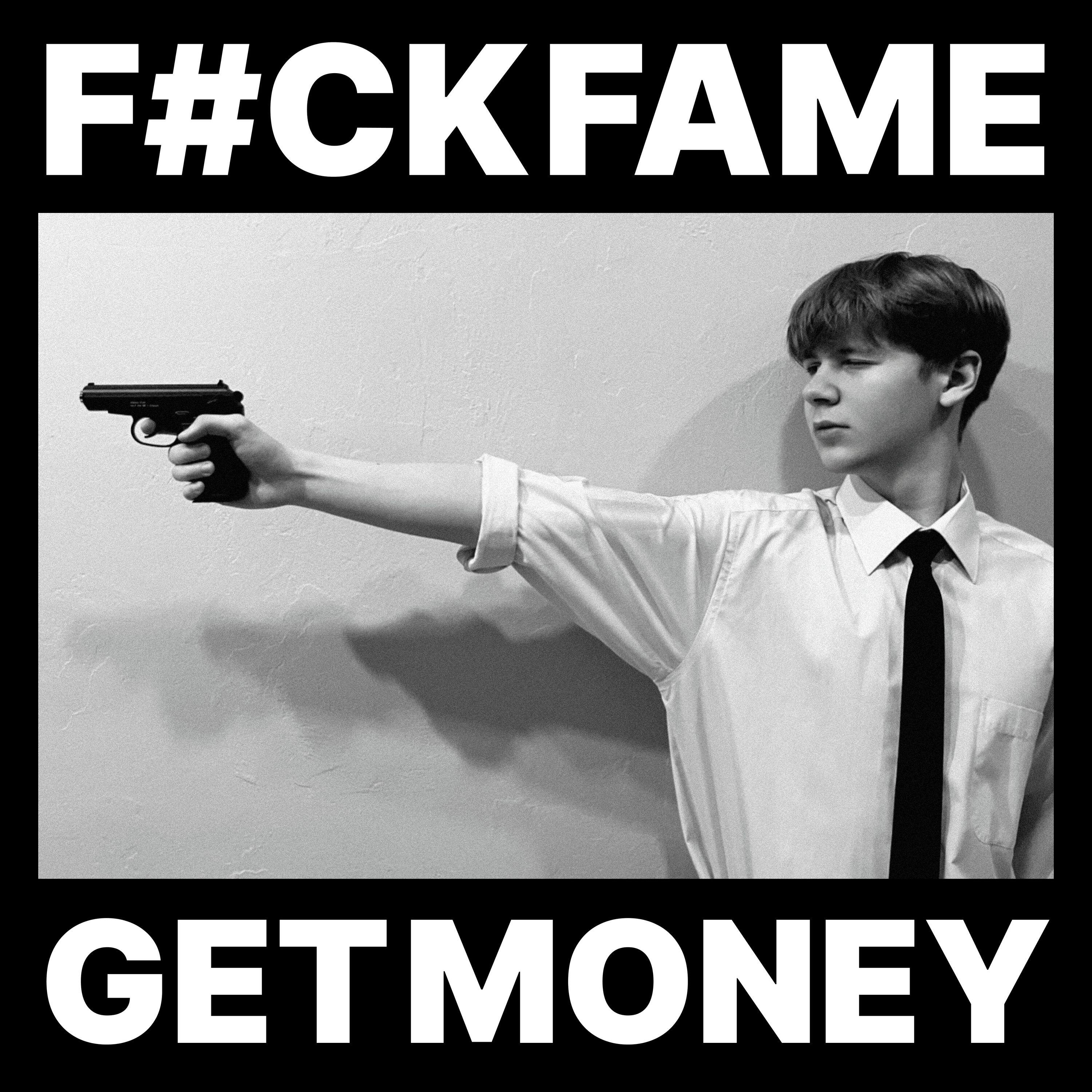 Релиз F#CK FAME GET MONEY