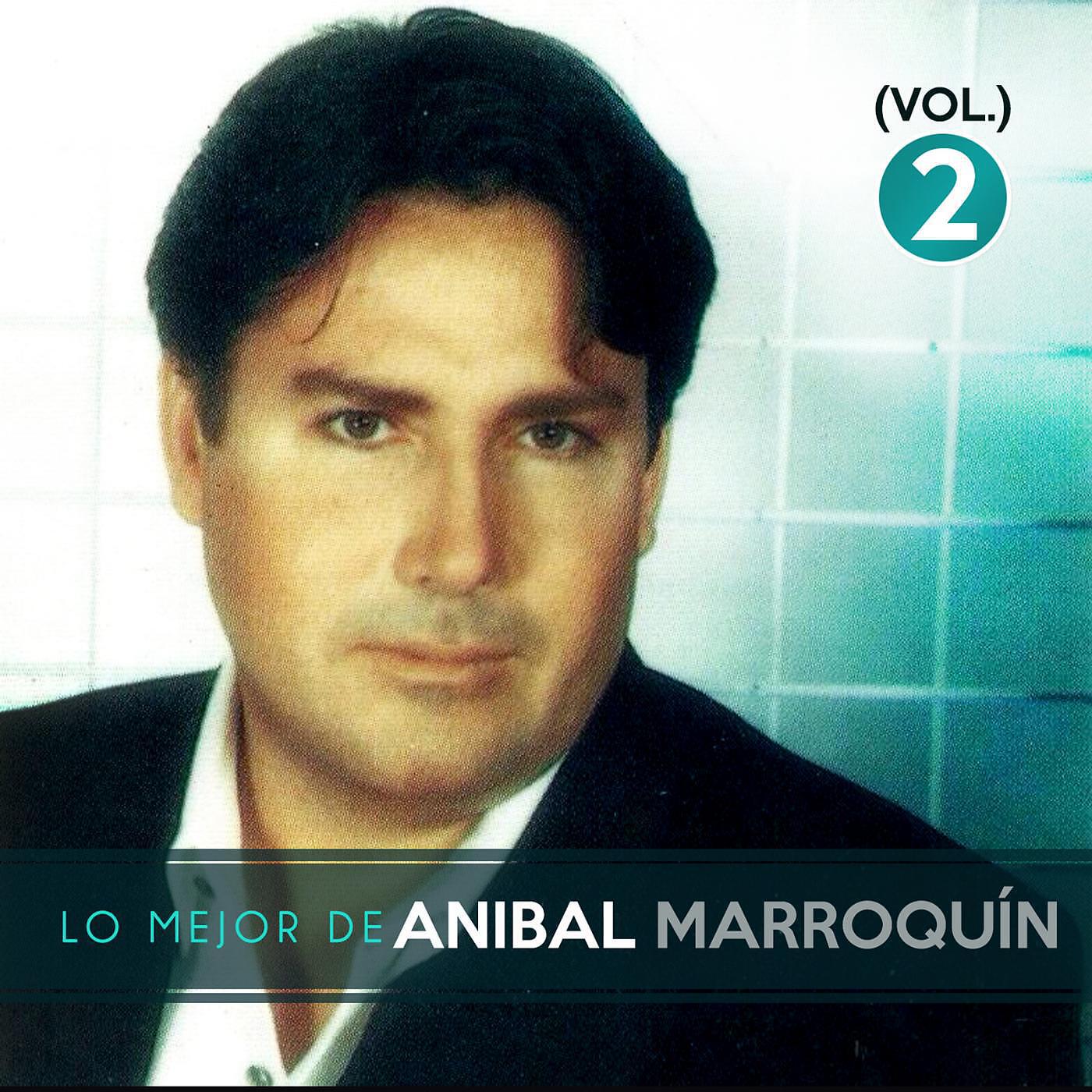 Релиз Lo Mejor De Aníbal Marroquín, Vol. 2