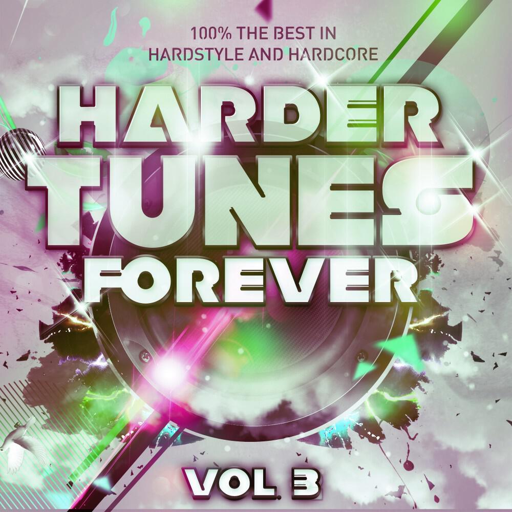 Релиз Harder Tunes Forever, Vol. 3 - 100% the Best in Hardstyle and Hardcore