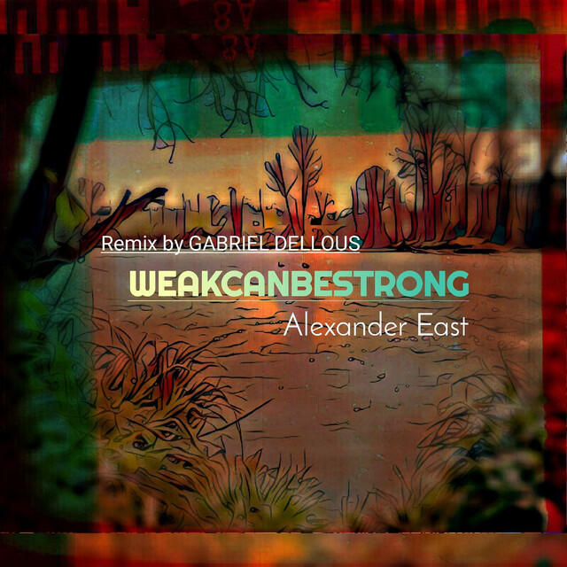 Релиз WEAK CAN BE STRONG - Gabriel Dellous Remix