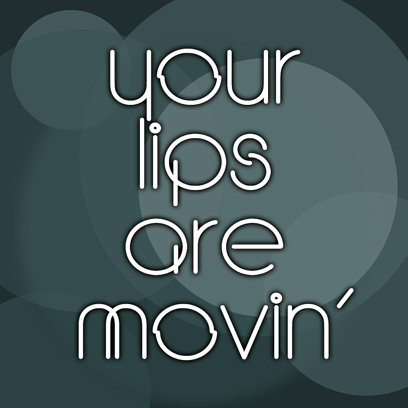 Релиз Your Lips Are Movin