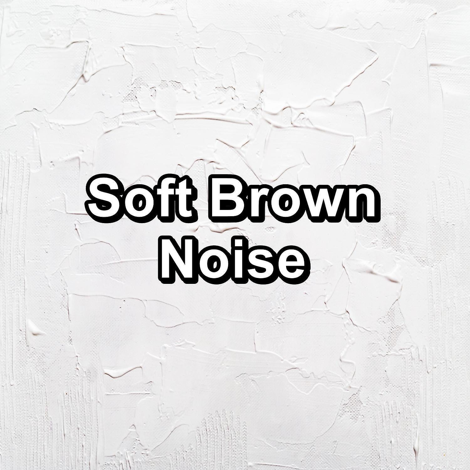 Релиз Soft Brown Noise
