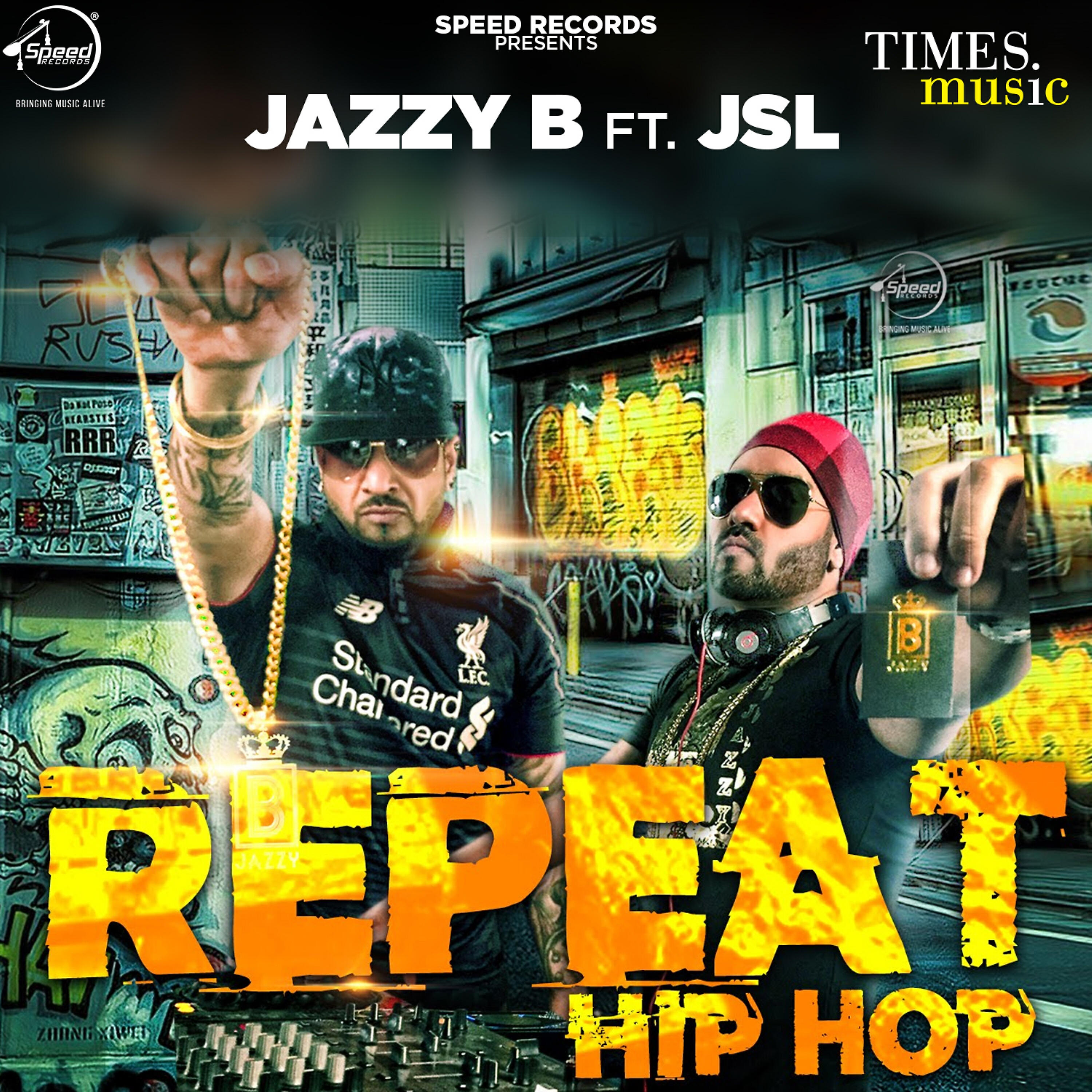 Скачать песню Jazzy B, Jsl - Repeat Hip Hop бесплатно в MP3 для Android и iOS