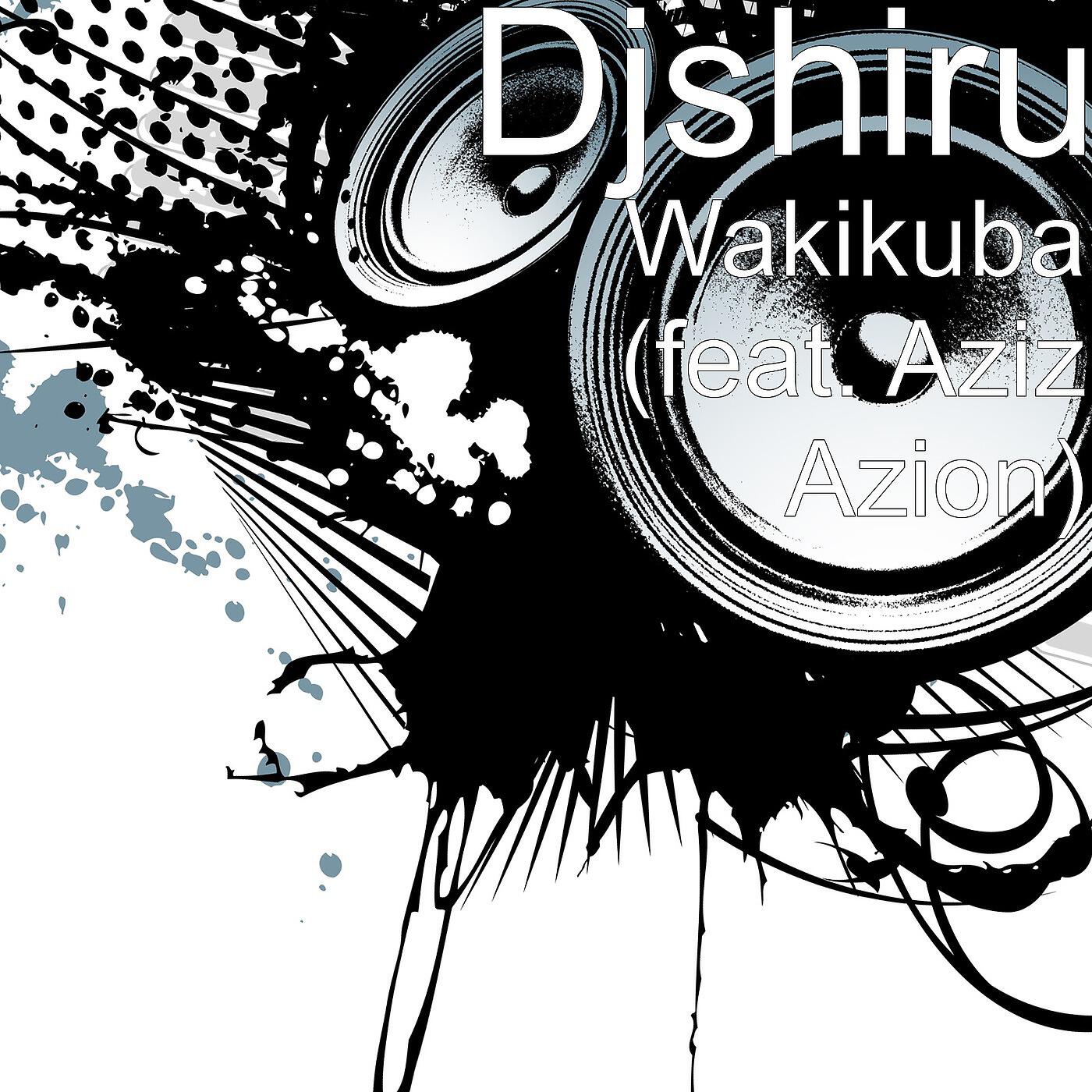 Релиз Wakikuba (feat. Aziz Azion)