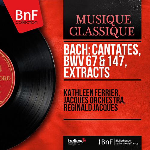 Релиз Bach: Cantates, BWV 67 & 147, Extracts (English Version, Mono Version)