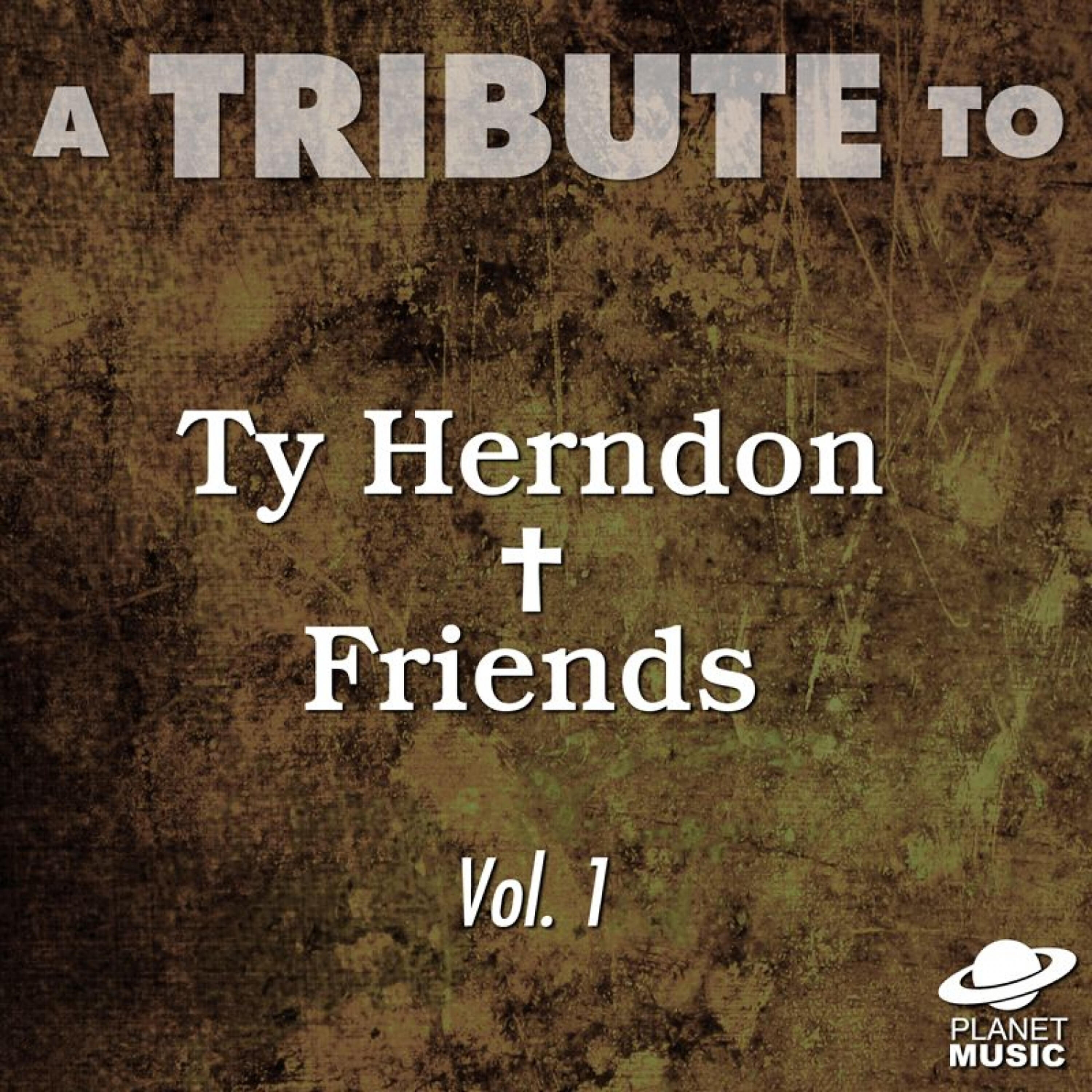 Релиз A Tribute to Ty Herndon and Friends, Vol. 1