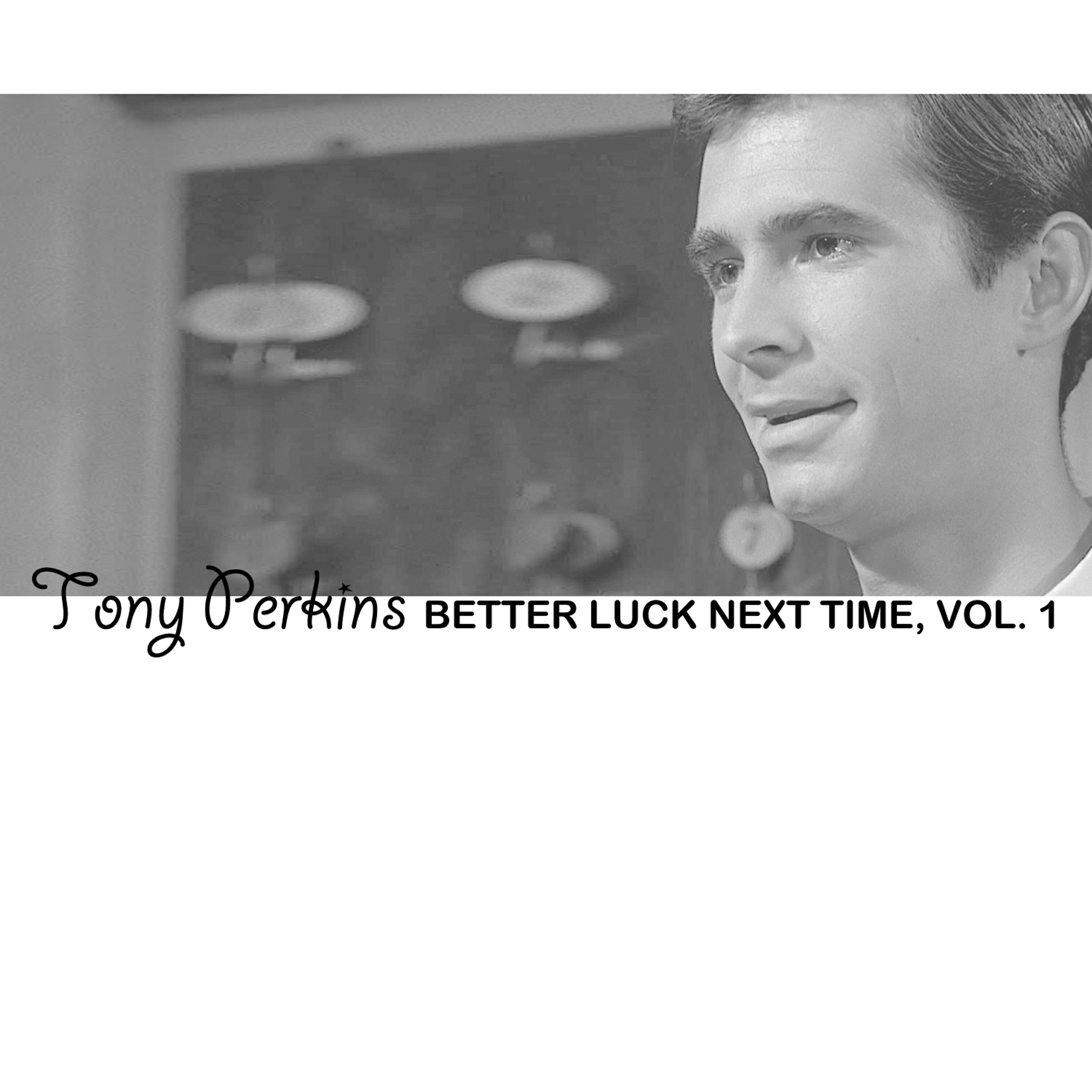 Релиз Better Luck Next Time, Vol. 1