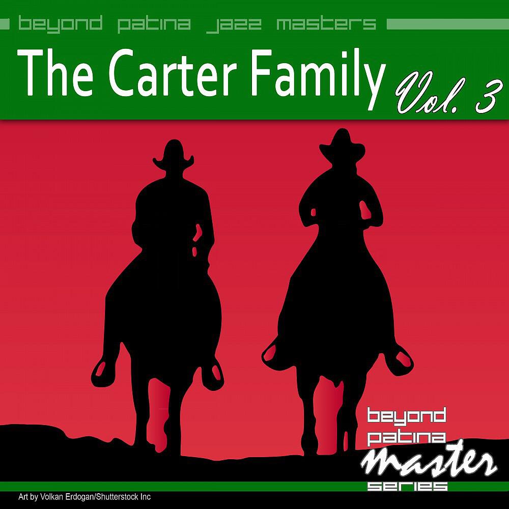 Релиз Beyond Patina Jazz Masters: The Carter Family Vol. 3