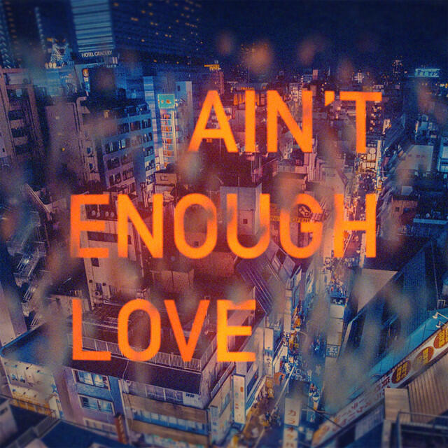 Релиз Ain't Enough Love