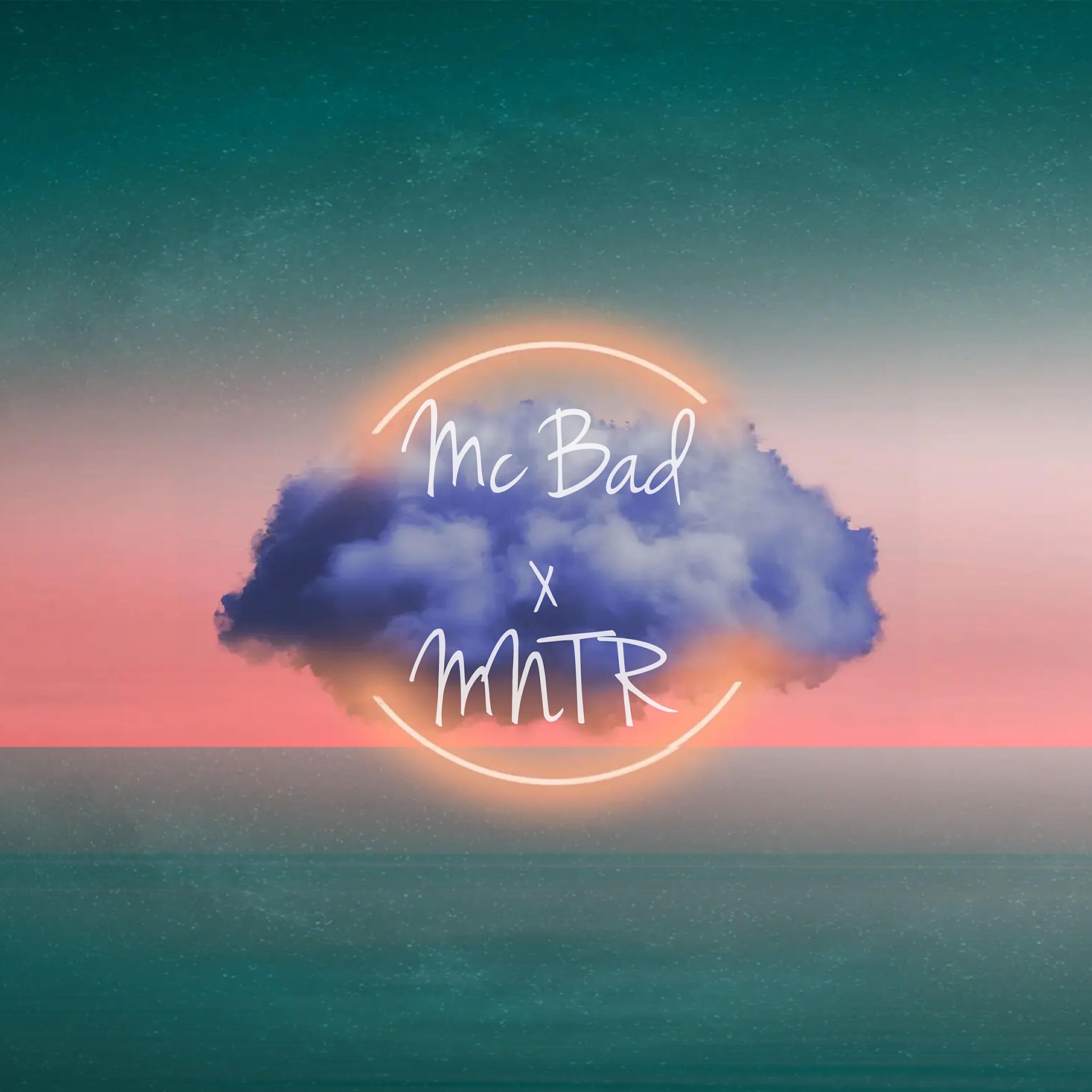 MC Bad, MNTR - Облака