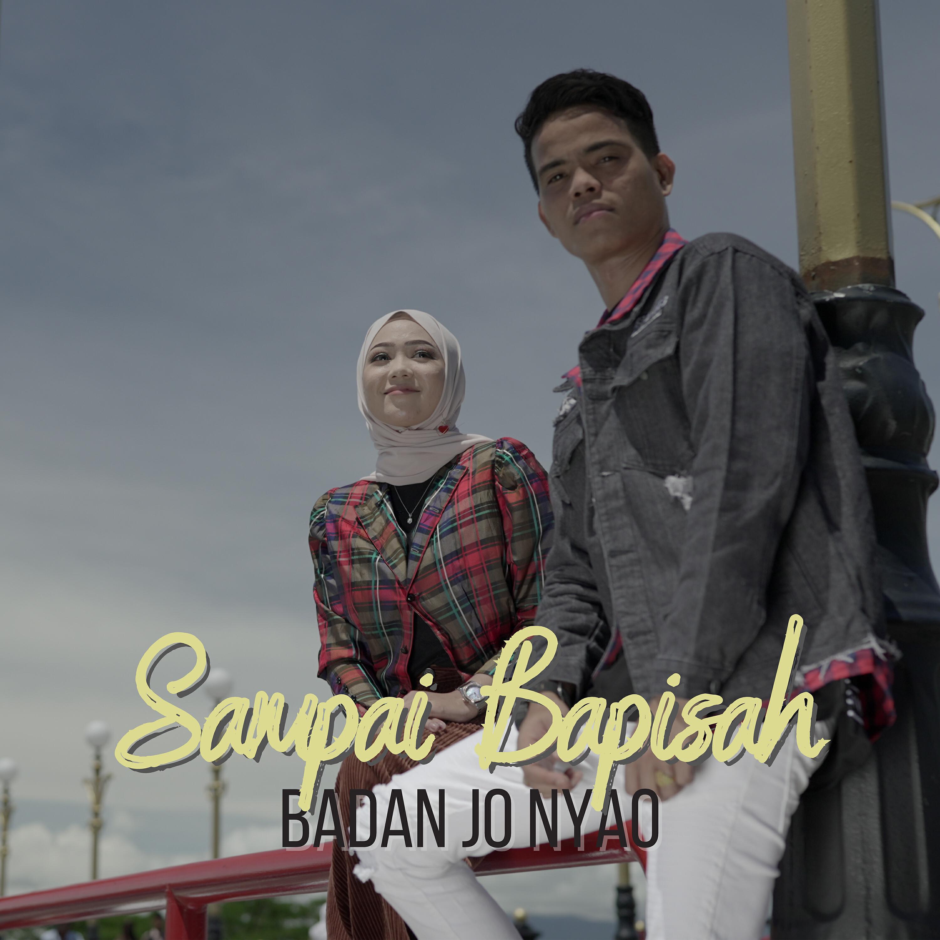 Релиз Sampai Bapisah Badan Jo Nyao