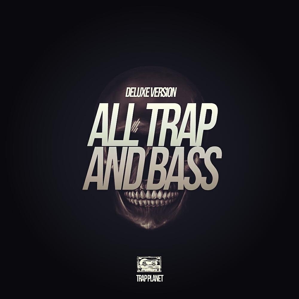 Релиз All Trap & Bass (Deluxe Version)