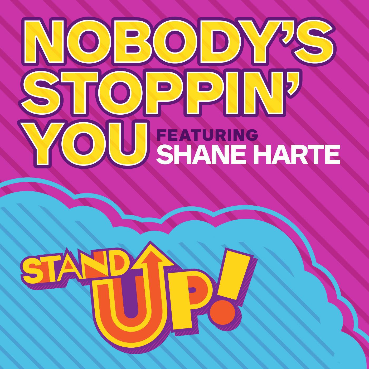 Релиз Nobody's Stoppin You (feat. Shane Harte)