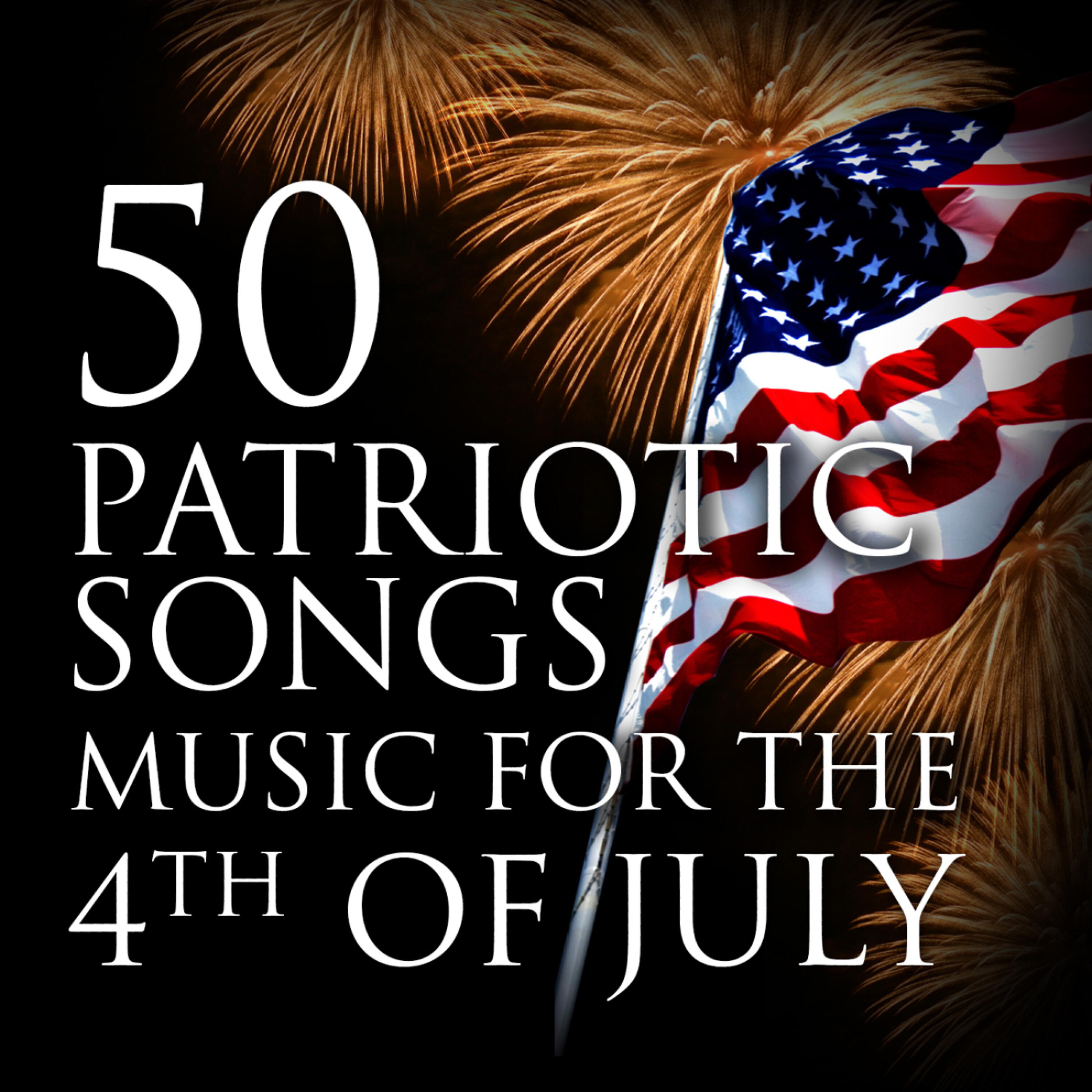 Релиз 50 Patriotic Songs Music for the 4th of July