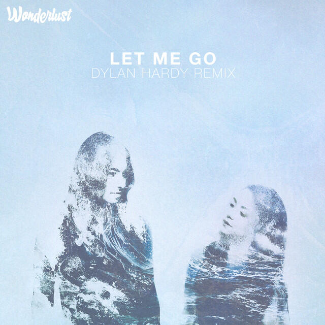 Релиз Let Me Go (Dylan Hardy Remix)