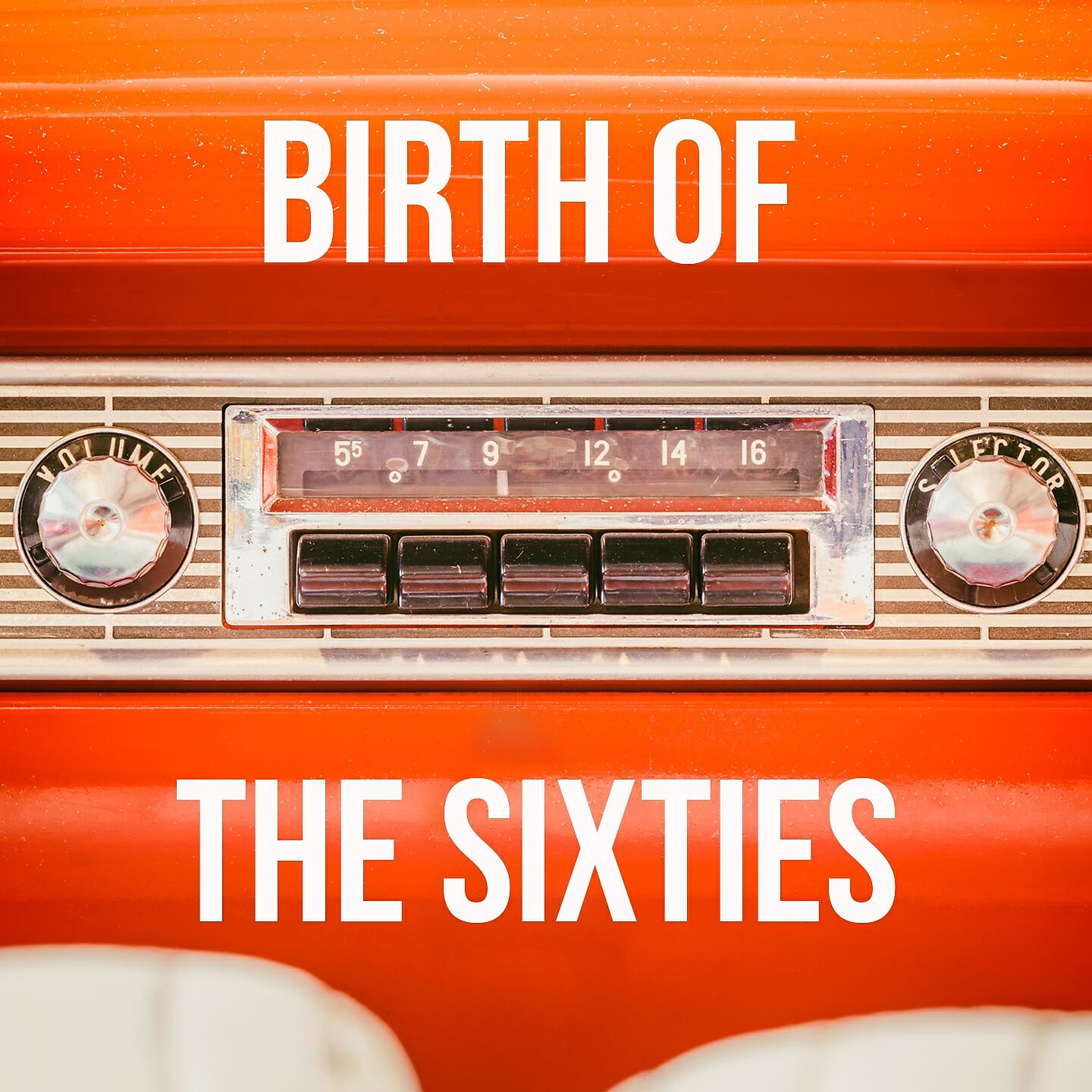Релиз Birth of The Sixties