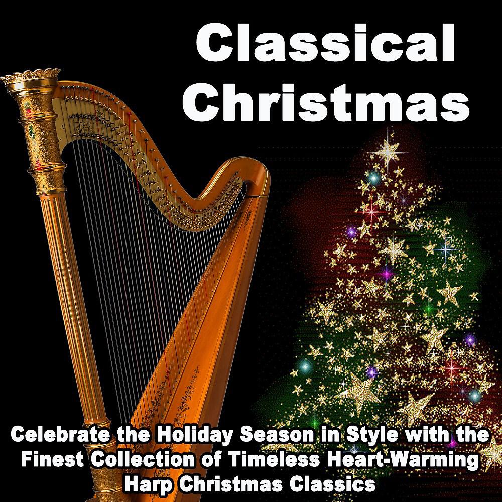Релиз Classical Christmas (Celebrate the Holiday Season in Style with the Finest Collection of Timeless Heart-Warming Harp Christmas Classics)