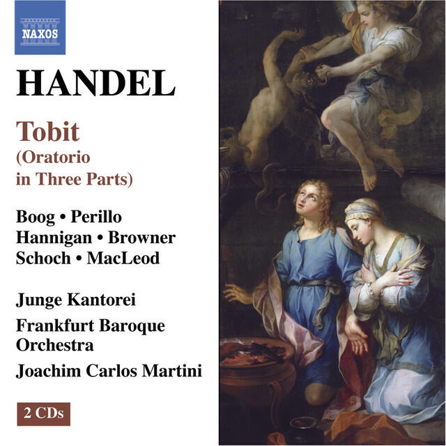 Georg Friedrich Händel, Barbara Hannigan, Stephan MacLeod, Joachim Carlos Martini, Junge Kantorei, Linda Perillo, Knut Schoch, Maya Boog, Alison Browner, Barockorchester Frankfurt - Tobit, Pt. II Scene 8: Air. Let Songs of varied measure (Raguel) [arr. J.