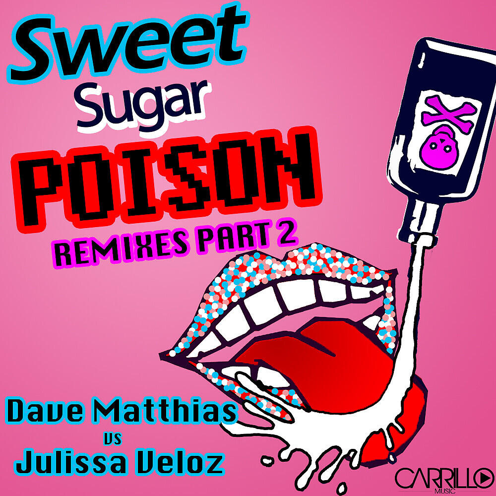 Релиз Sweet Sugar Poison- The Remixes Part 2
