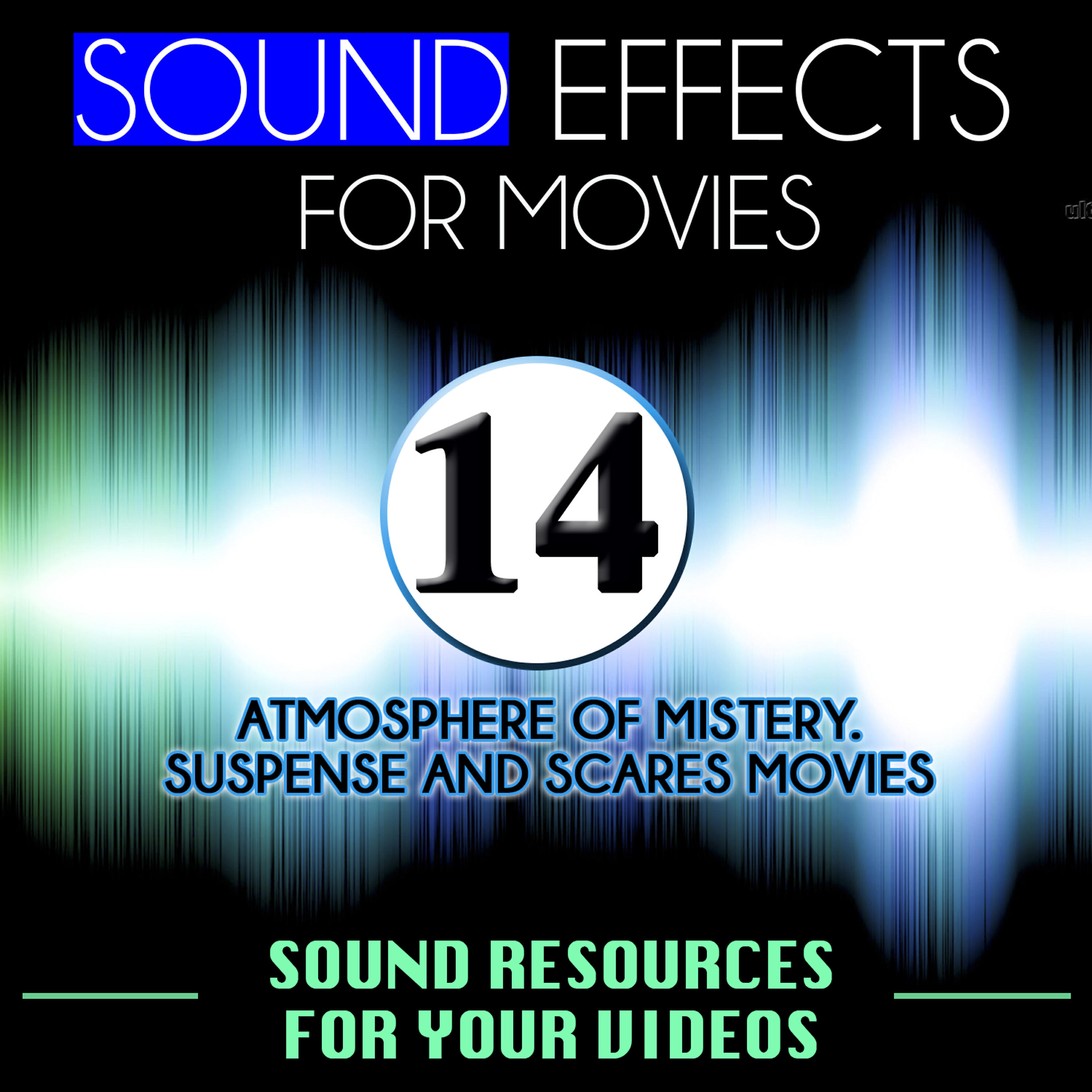 Релиз Sound Effects for Movies. Sounds Resources for Your Videos Vol. 14 Atmosphere of Mystery. Suspense and Scares Movies