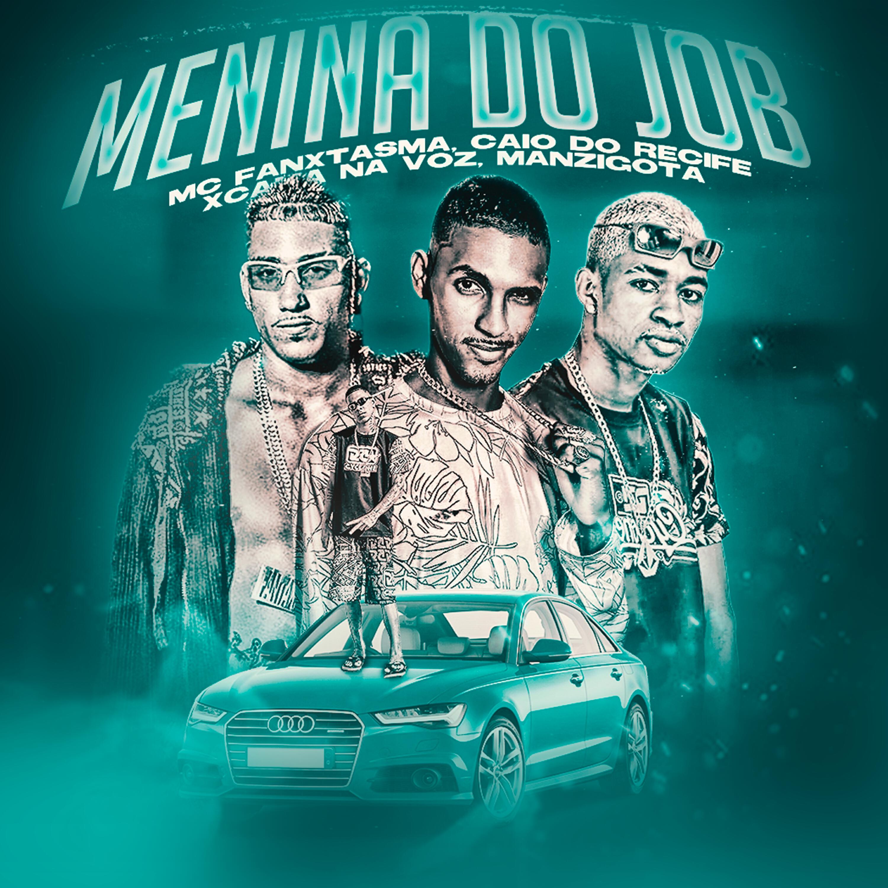 Скачать песню Xcama na Voz, CAIO DO RECIFE, mc fantaxma, ManziGota - Menina do Job бесплатно в MP3 для Android и iOS
