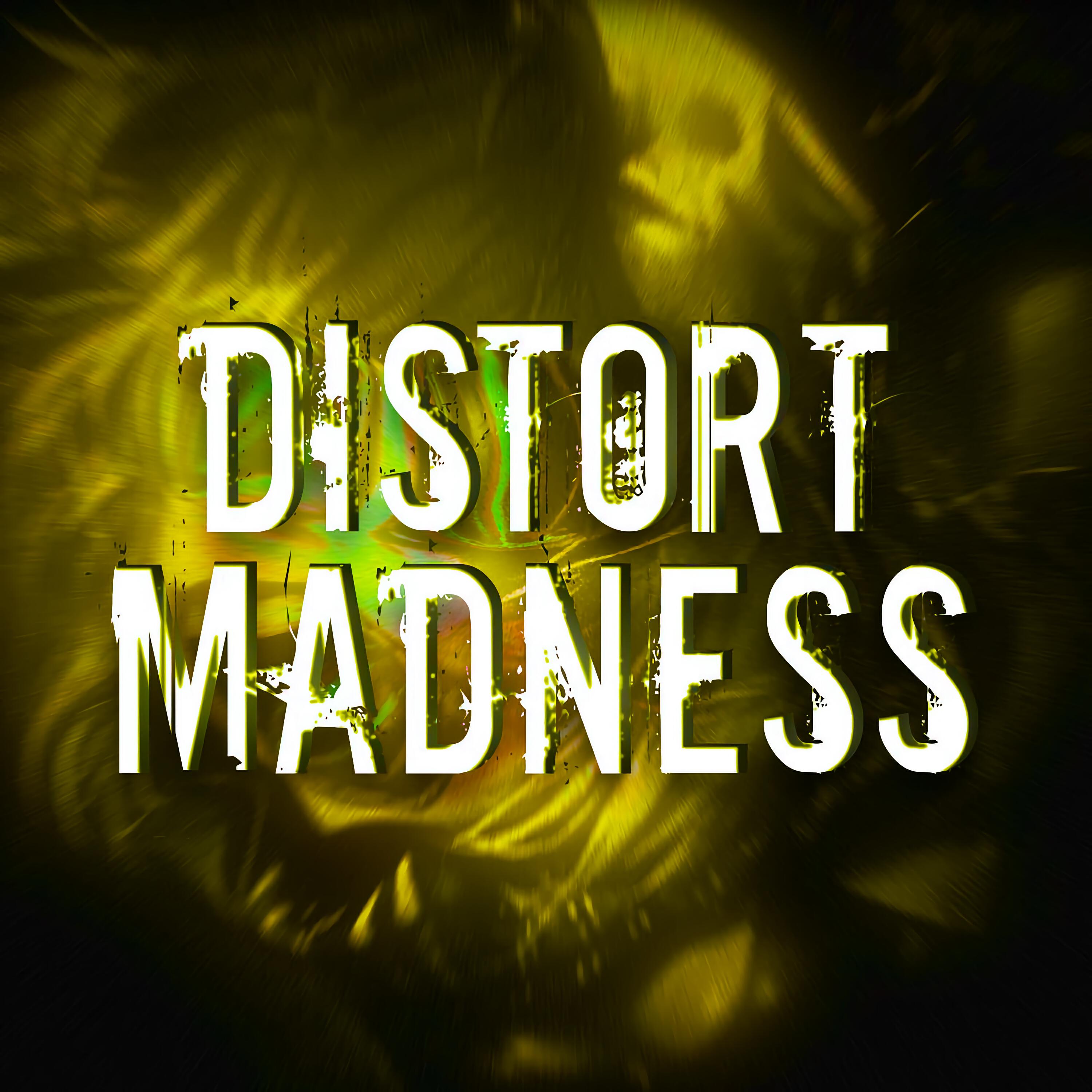 Релиз DISTORT MADNESS
