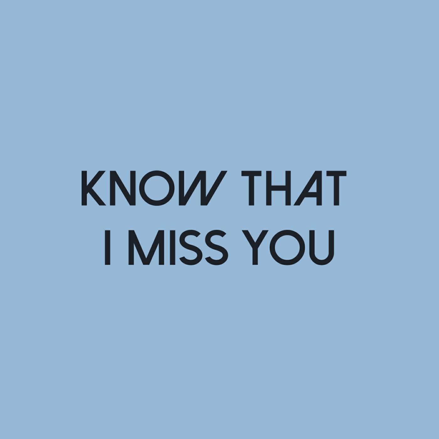 Релиз KNOW THAT I MISS YOU