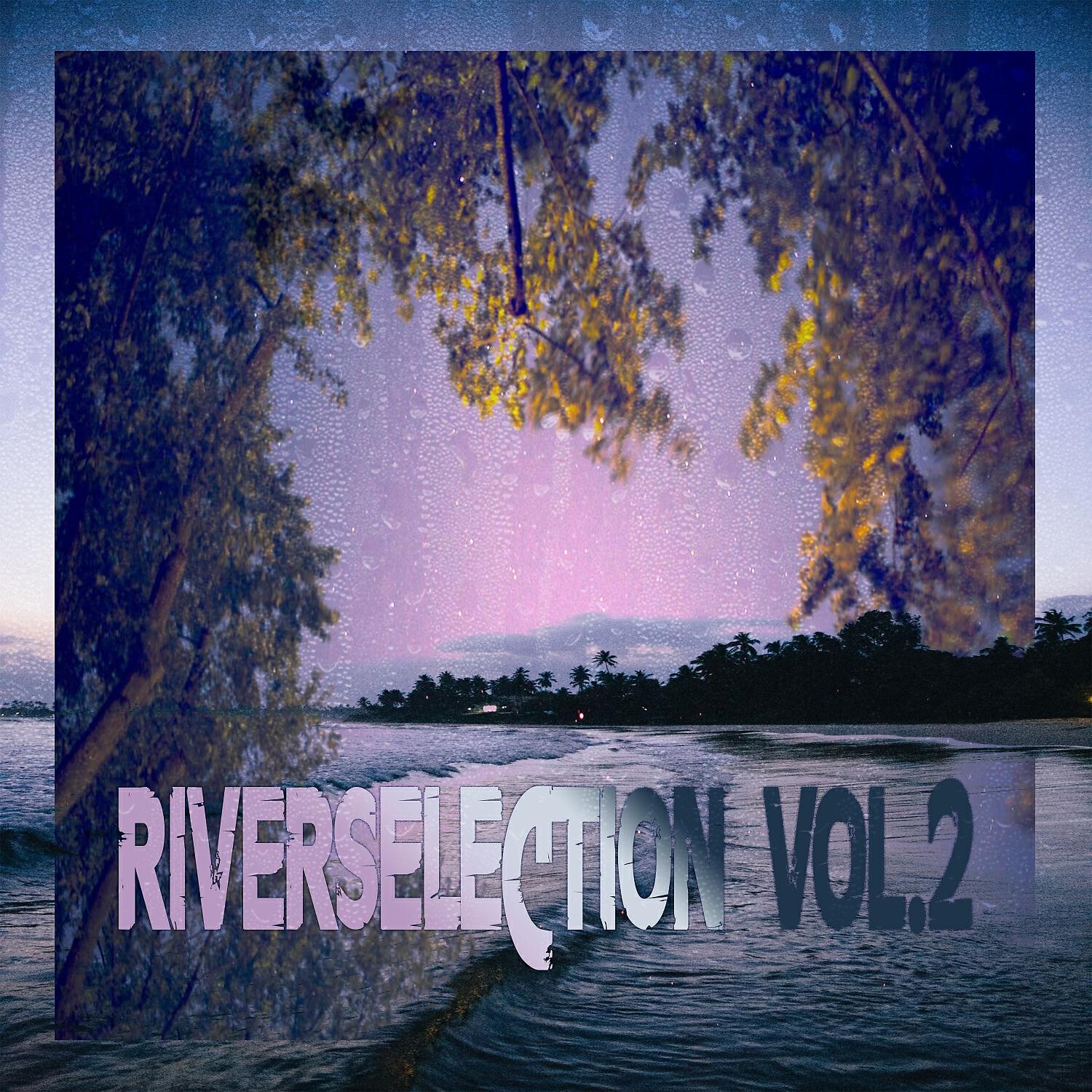 Релиз Riverselection Vol.2