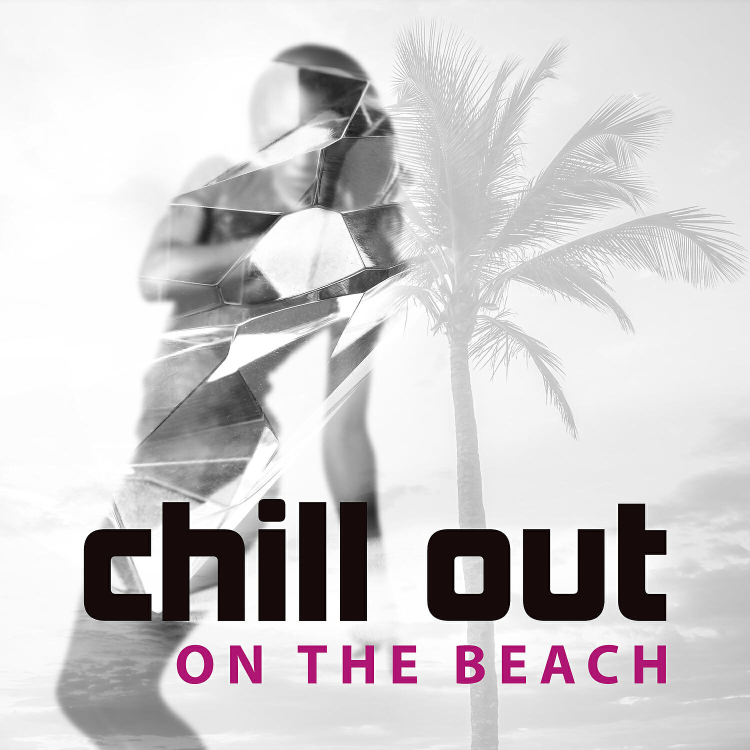 Постер альбома Chillout on the Beach - Beach Music, Chill Out Music, Slowing Down, Sunrise, Sun Salutation