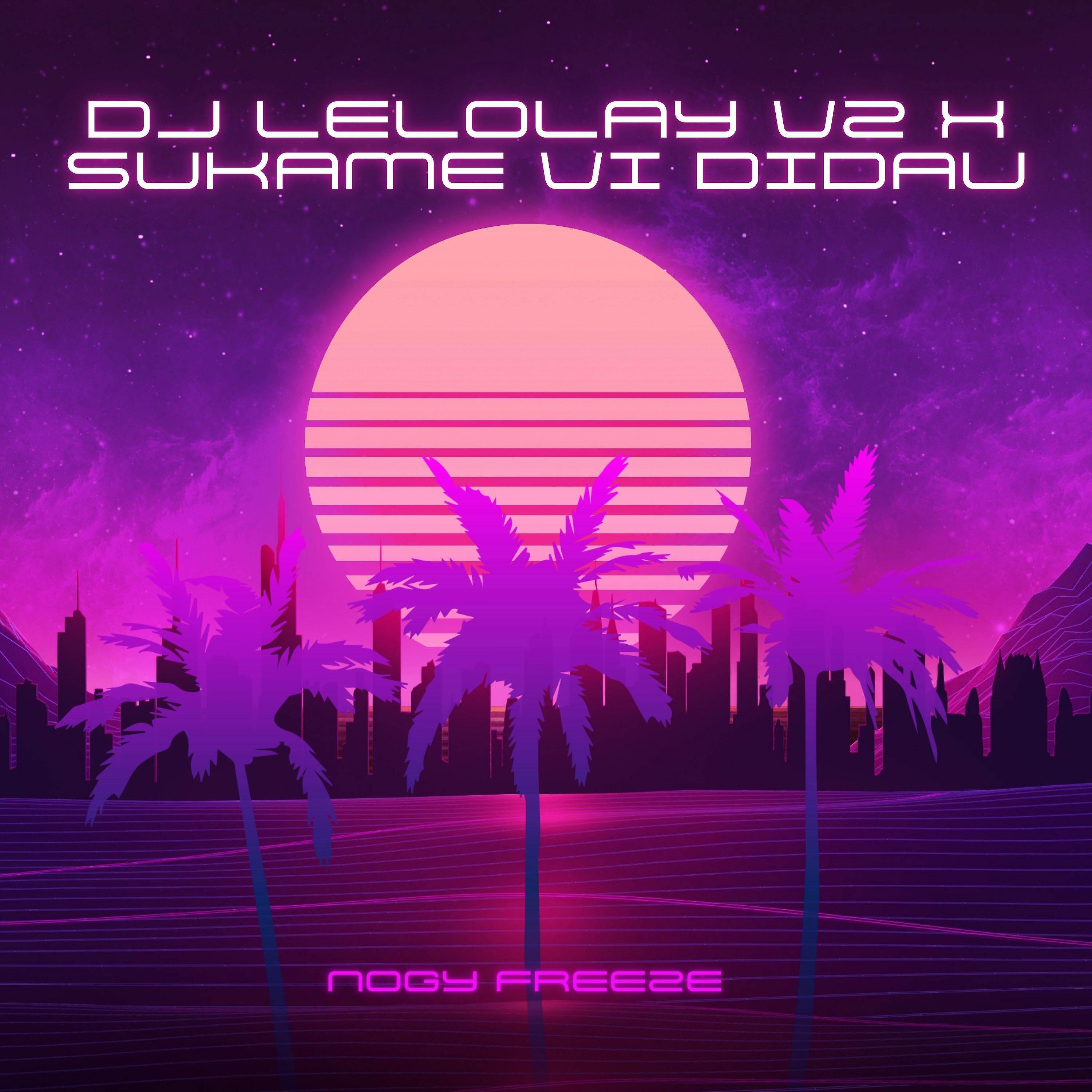 Релиз DJ Lelolay V2 x Sukame Vi Didau