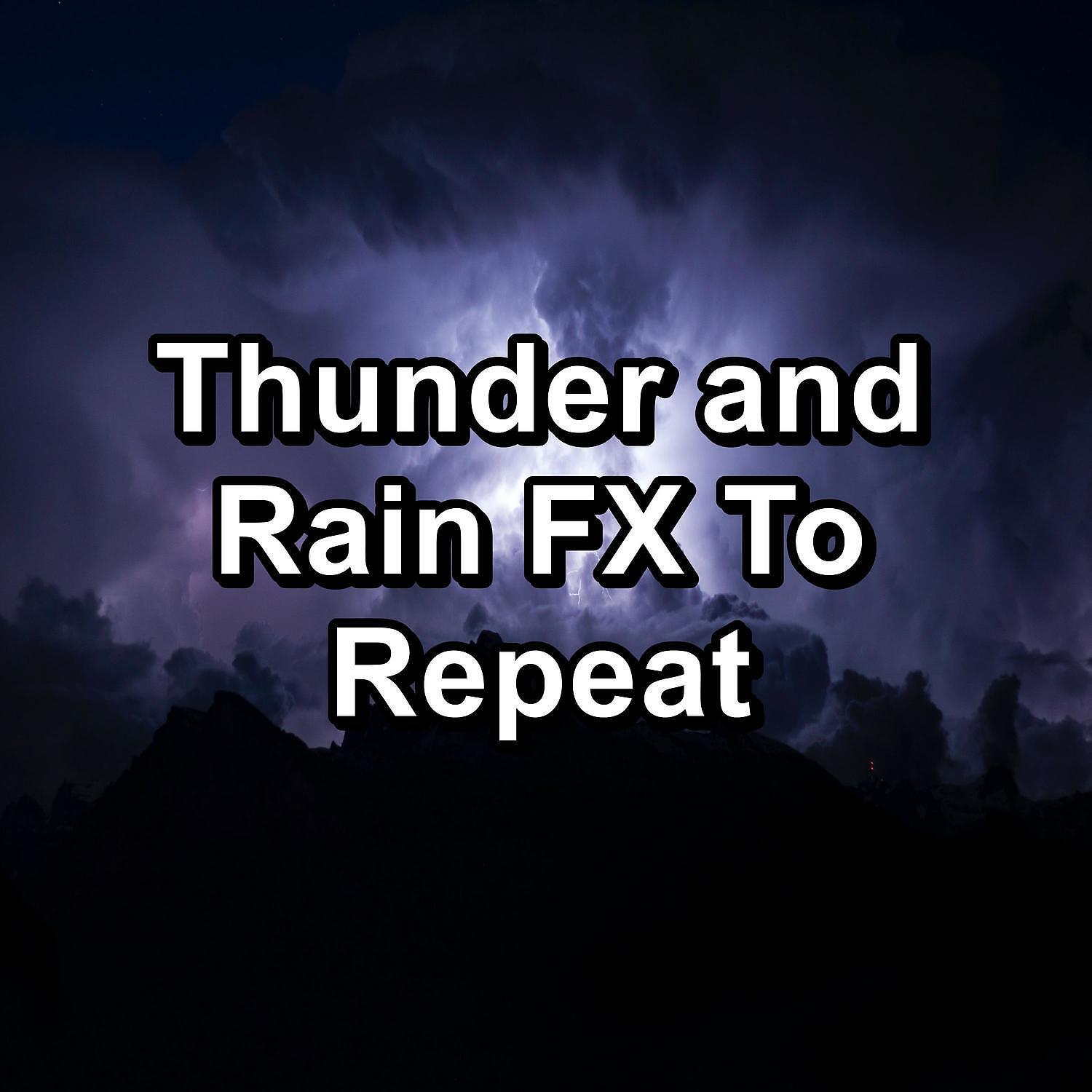 Релиз Thunder and Rain FX To Repeat