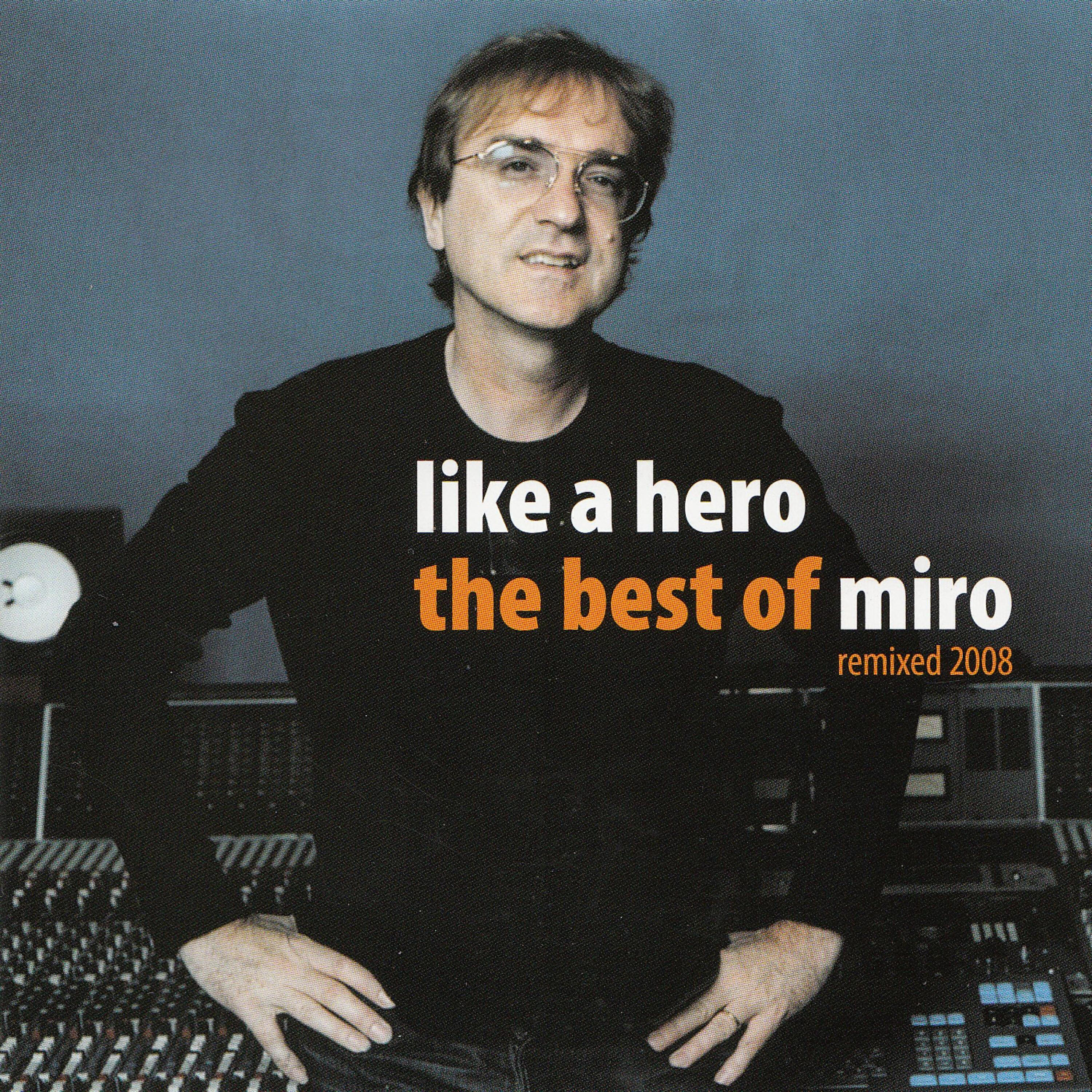 Релиз Like a Hero (The Best of Miro)