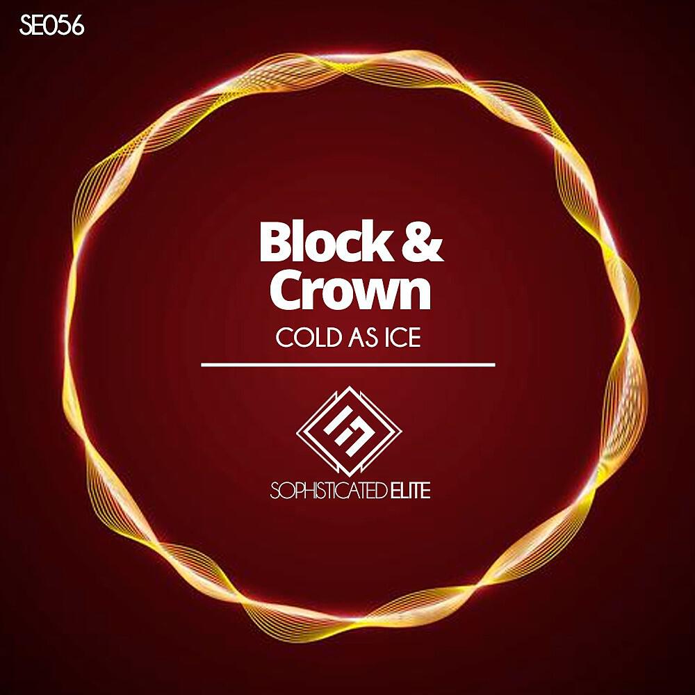 Скачать песню Block & The Crown - Cold as Ice (Original Mix) бесплатно в MP3 для Android и iOS