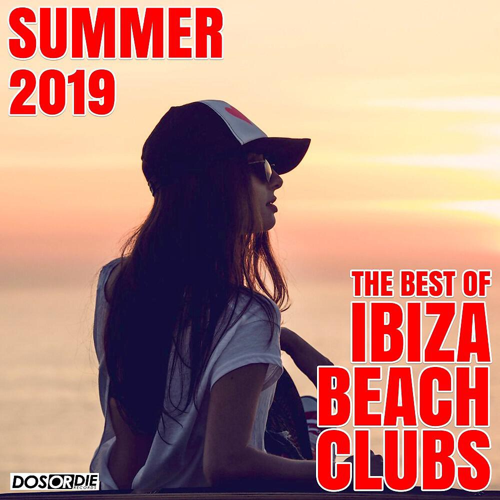 Релиз The Best of Ibiza Beach Clubs - Summer 2019