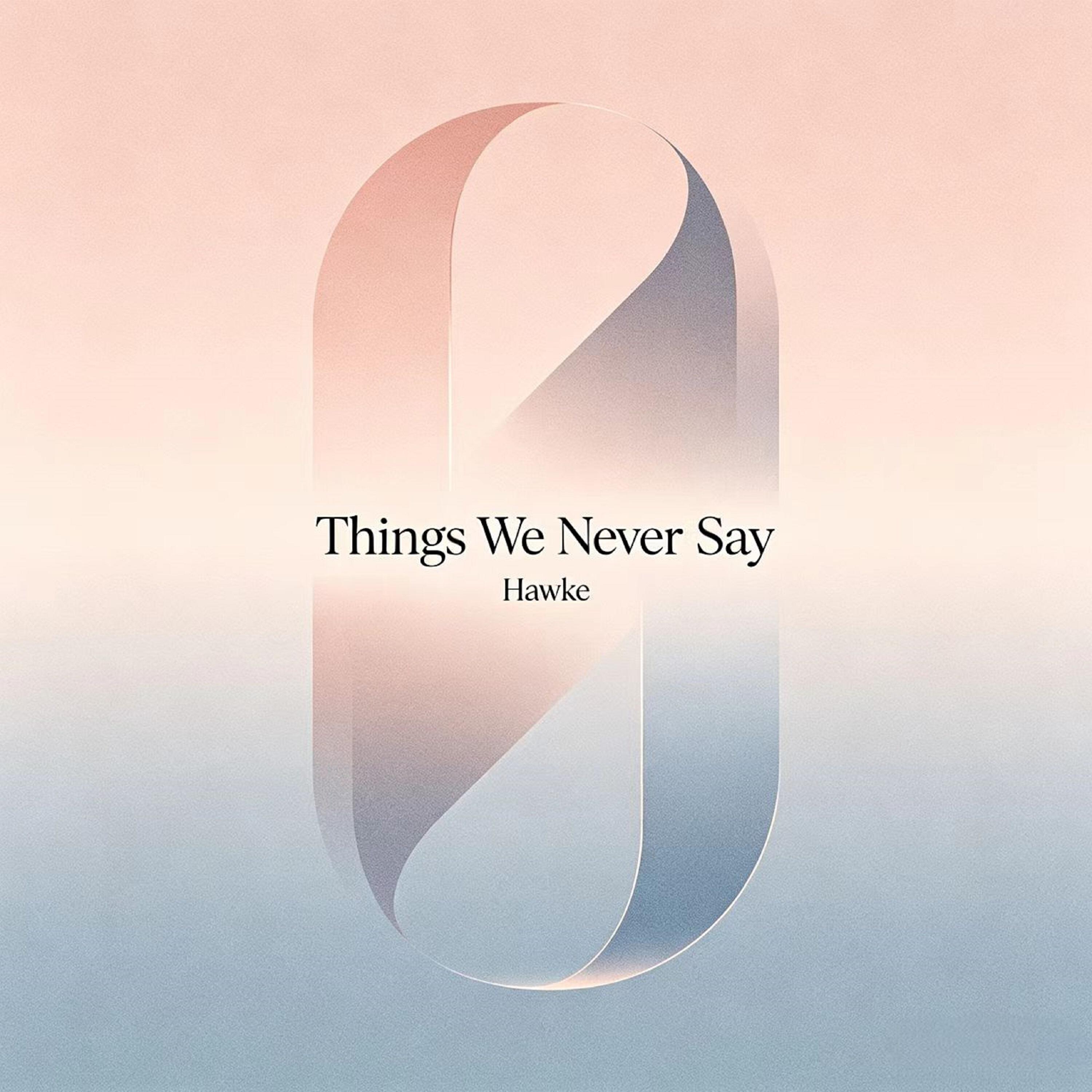 Релиз Things We Never Say